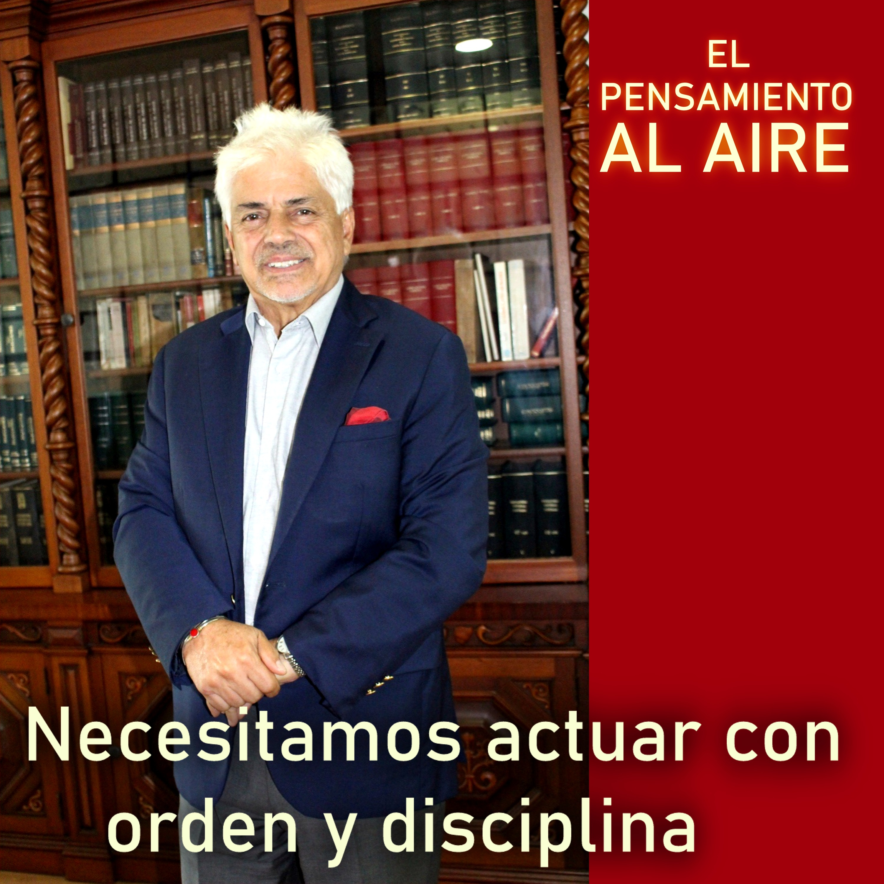 Necesitamos actuar con orden y disciplina episode artwork