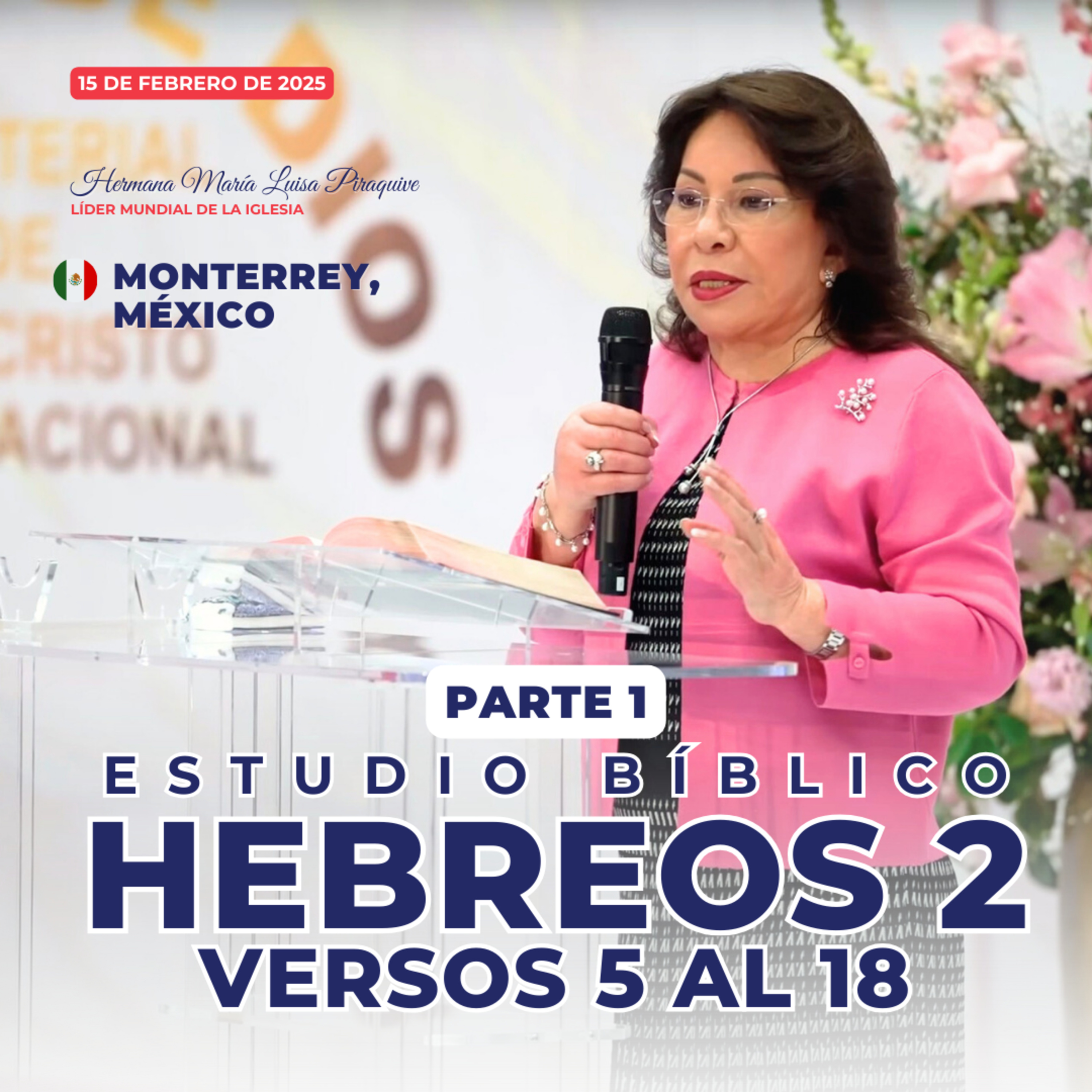 Hebreos 2 versos 5 al 18 – Hna. María Luisa Piraquive – Monterrey, México (Parte 1) – 15 feb 2025 episode artwork