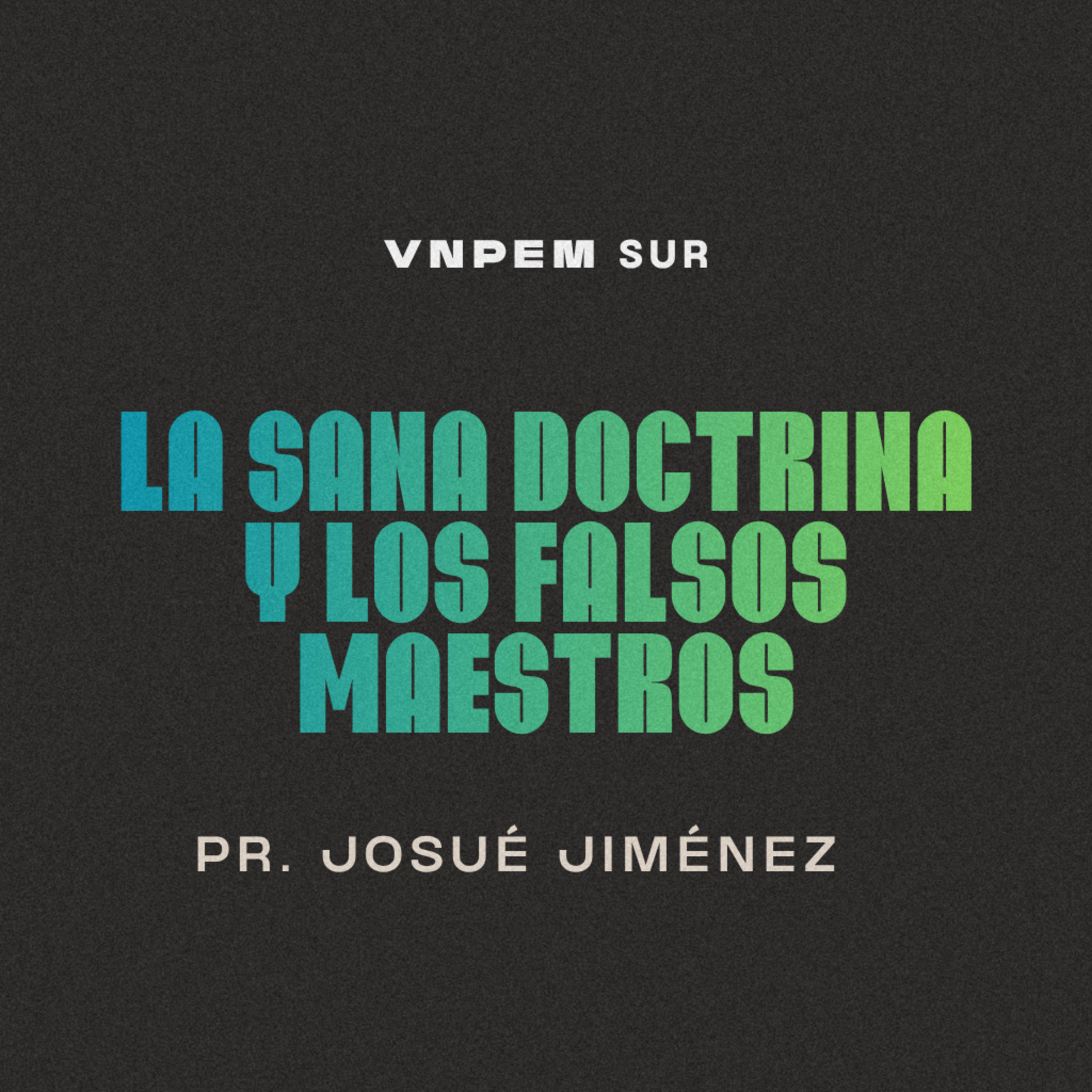1º Servicio dominical | La sana doctrina y los falsos maestros | Pr. Josué Jiménez | VNPEM Sur
