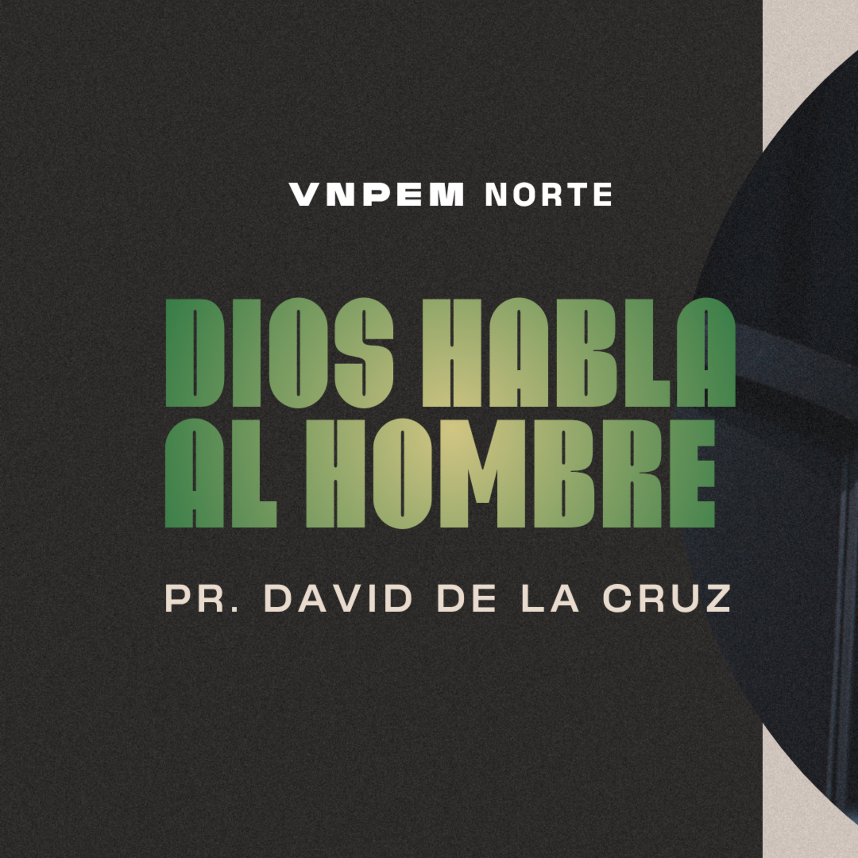 Hebreos | Dios habla al hombre | Pr. David de la Cruz | VNPEM Norte