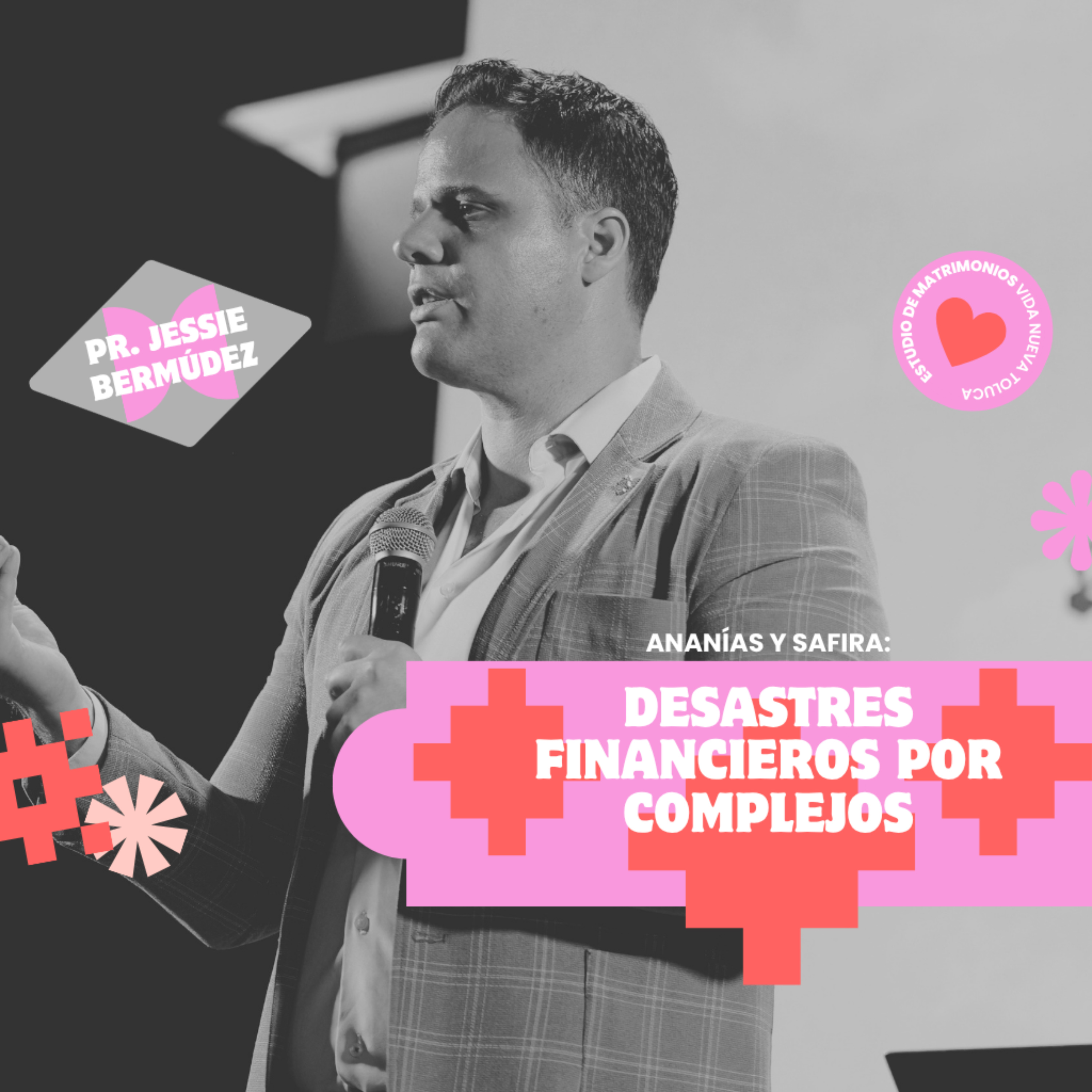 Matrimonios | Serie - Matrimonios en la biblia | #7 Ananias y Safira, desastres financieros por complejos | Pr. Jessie Bermúdez | VNPEM Toluca