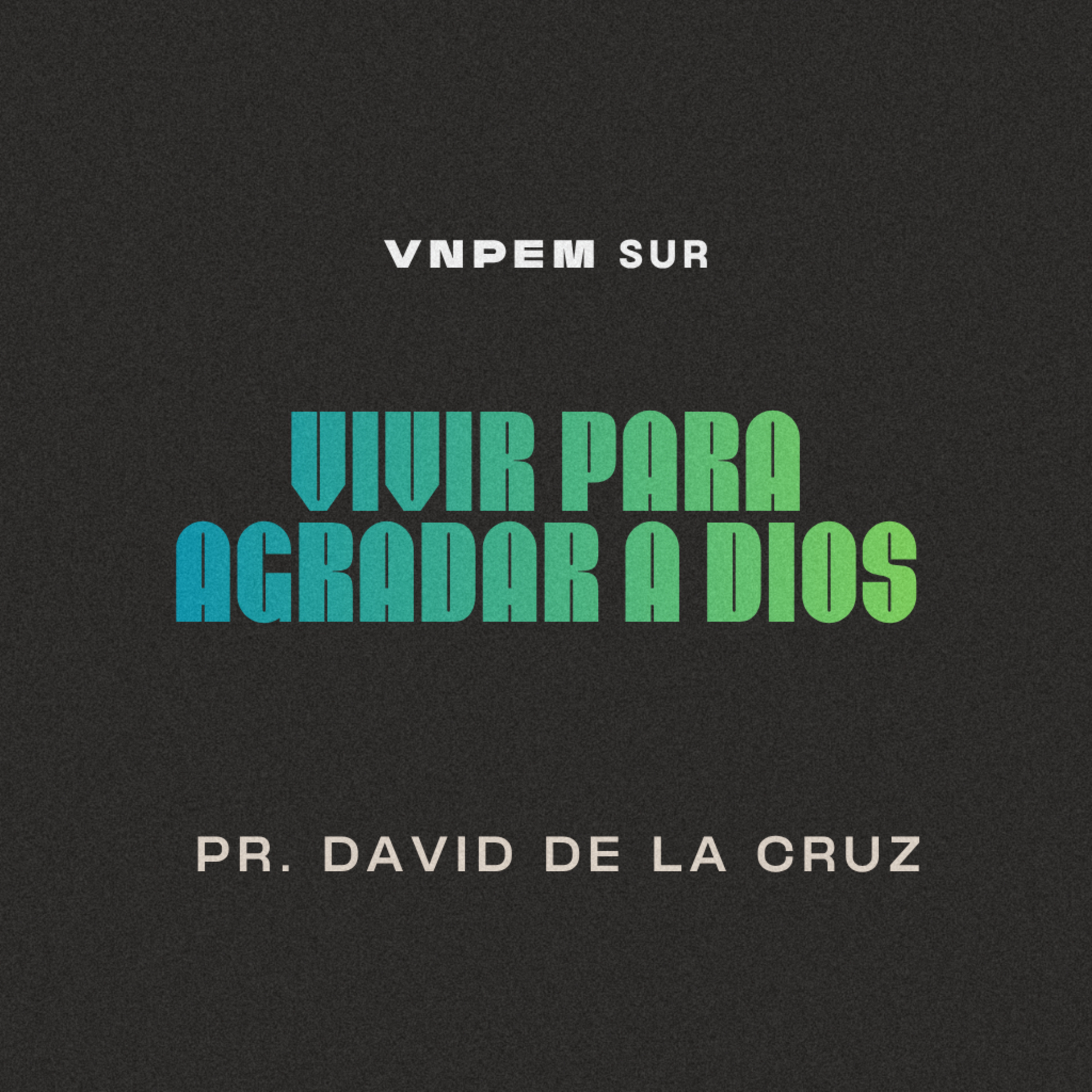 1º Servicio dominical | Vivir para agradar a Dios | Pr. David de la Cruz | VNPEM Sur
