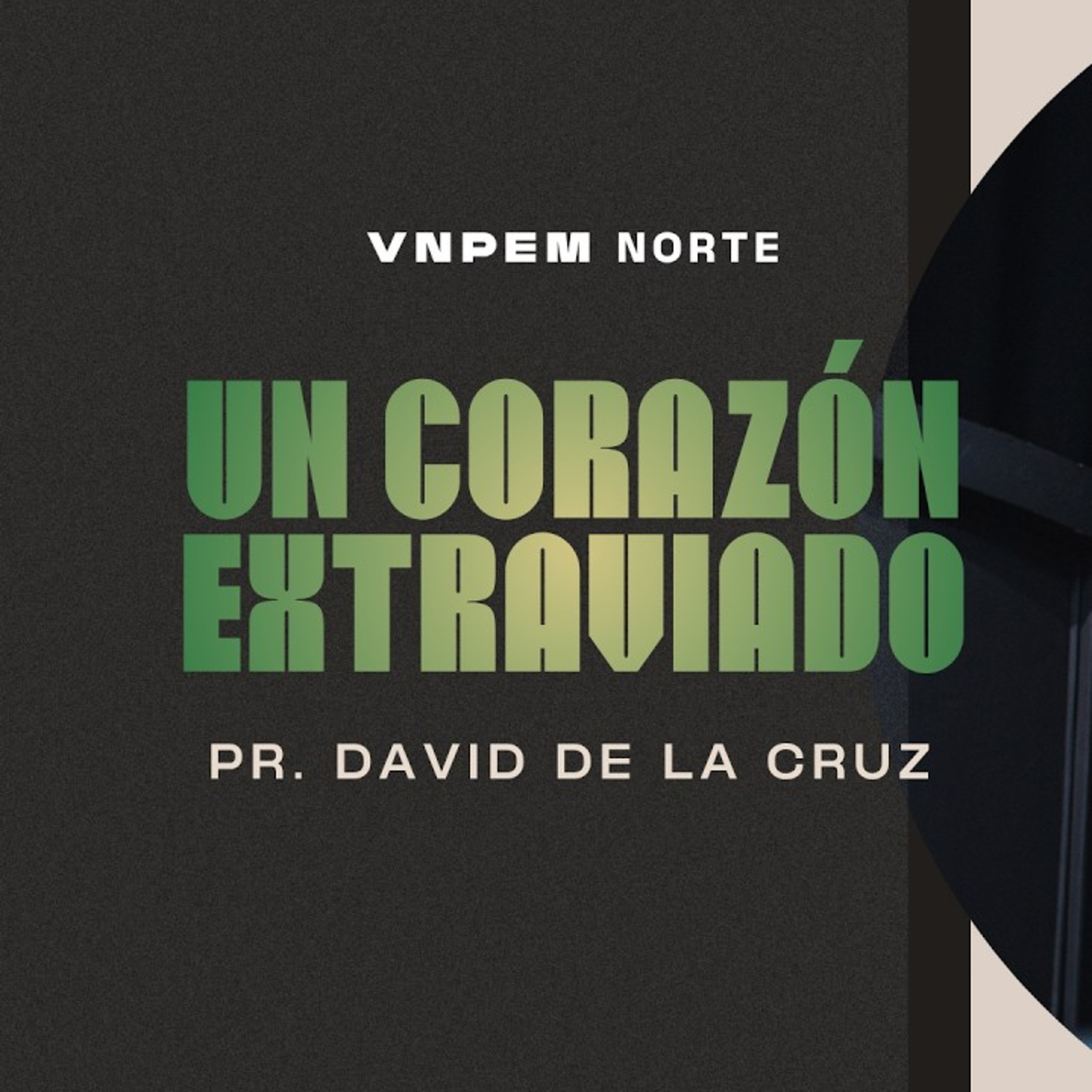 Hebreos | Un corazón extraviado | Pr. David de la Cruz | VNPEM Norte