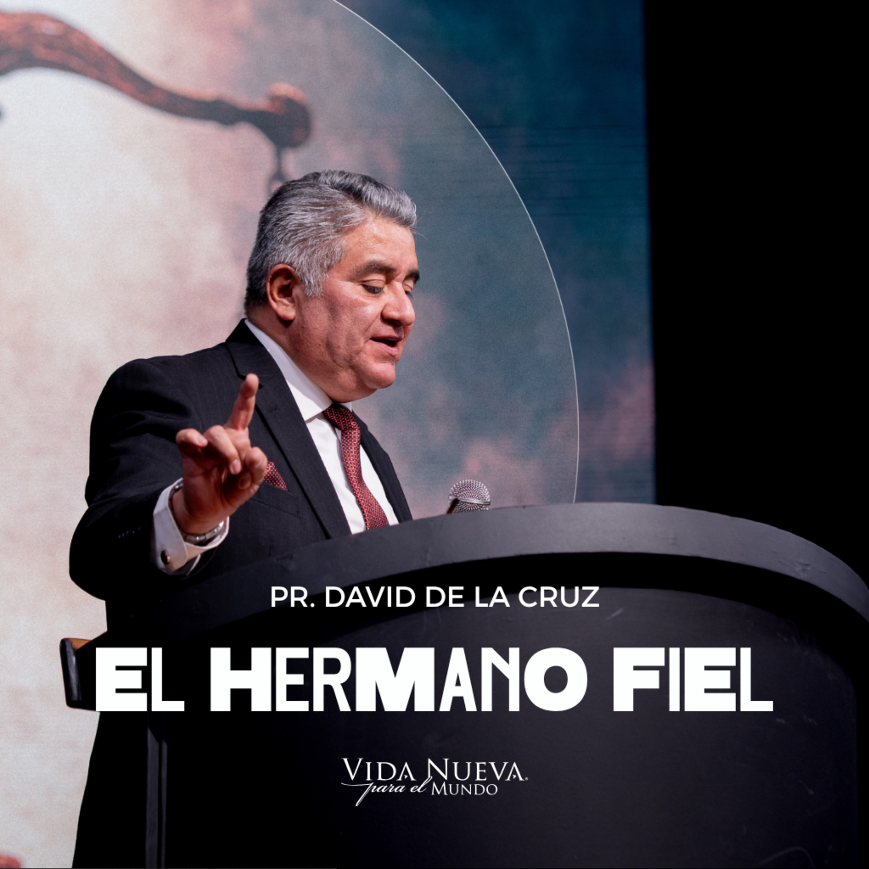 El hermano fiel | Pr. David de la Cruz | VNPEM NORTE