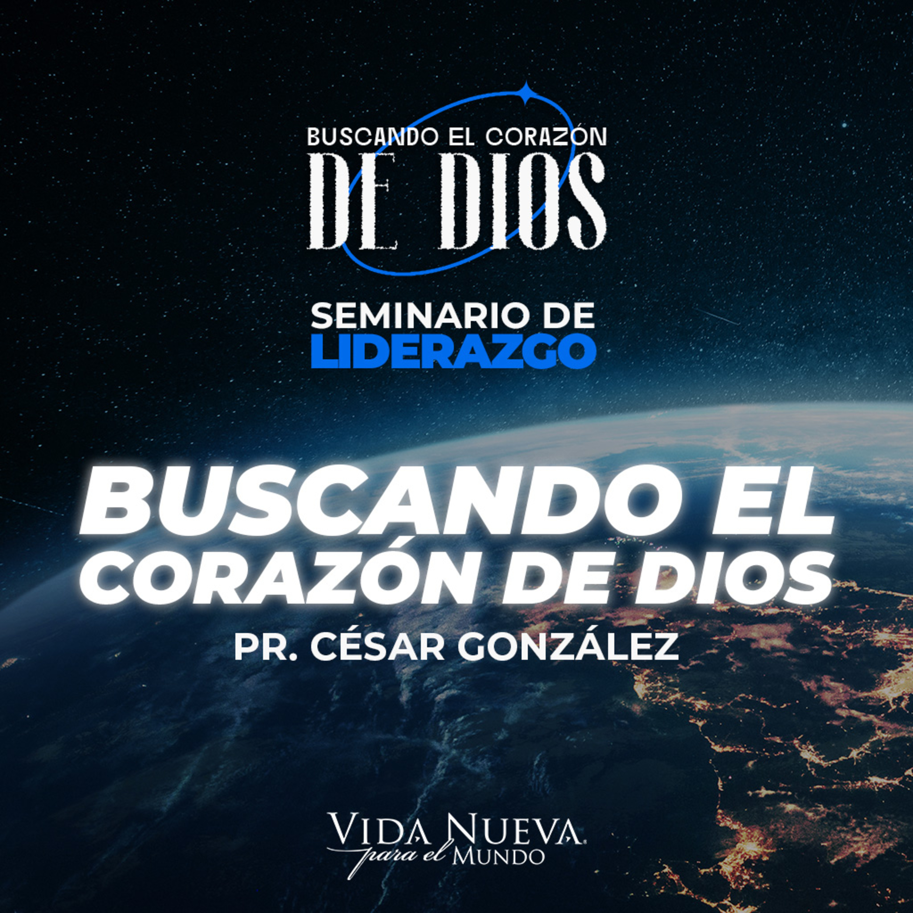 Buscando el corazón de Dios | Pr. César González | VNPEM NORTE