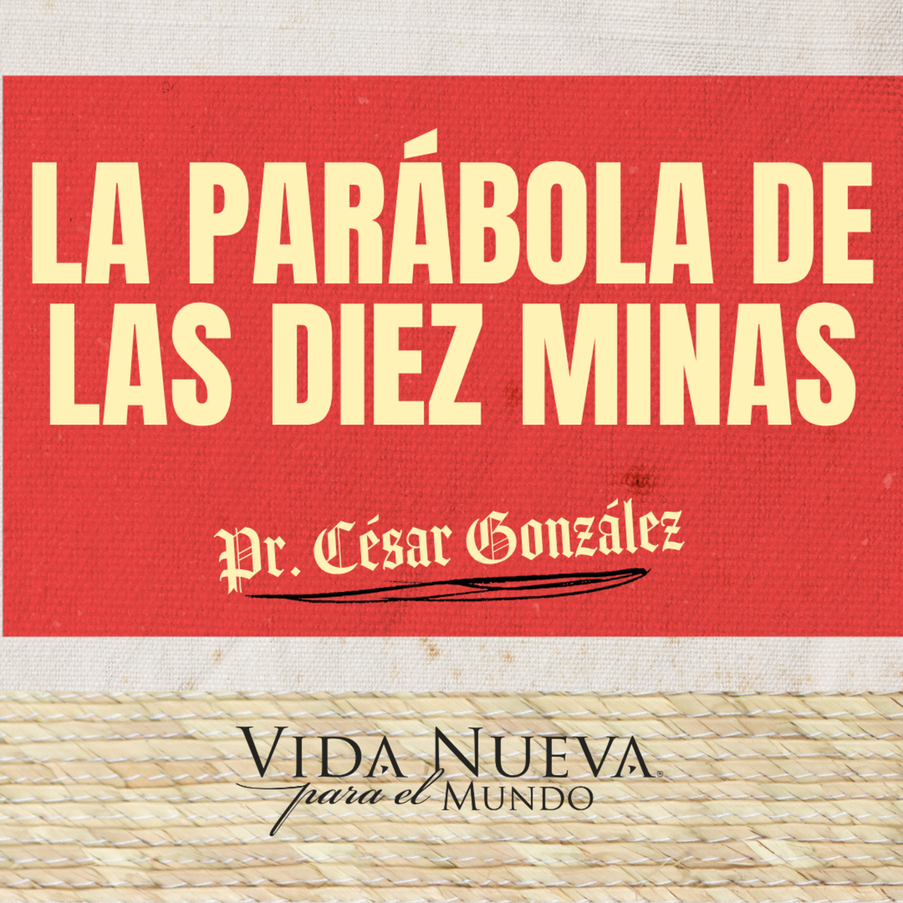 La parábola de las diez minas| Pr. César González | VNPEM NORTE