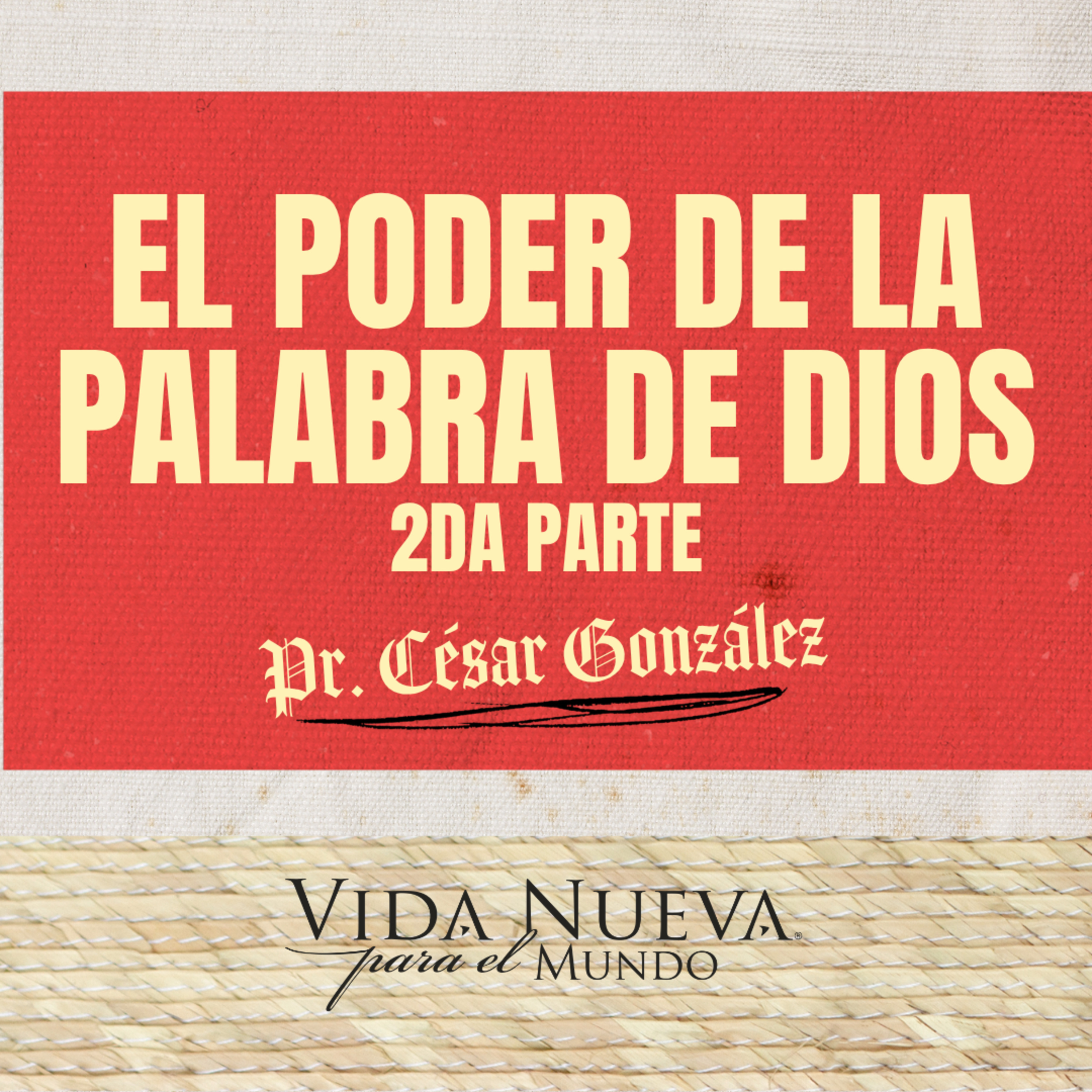 El poder de la palabra de Dios | Pr. César González | VNPEM NORTE