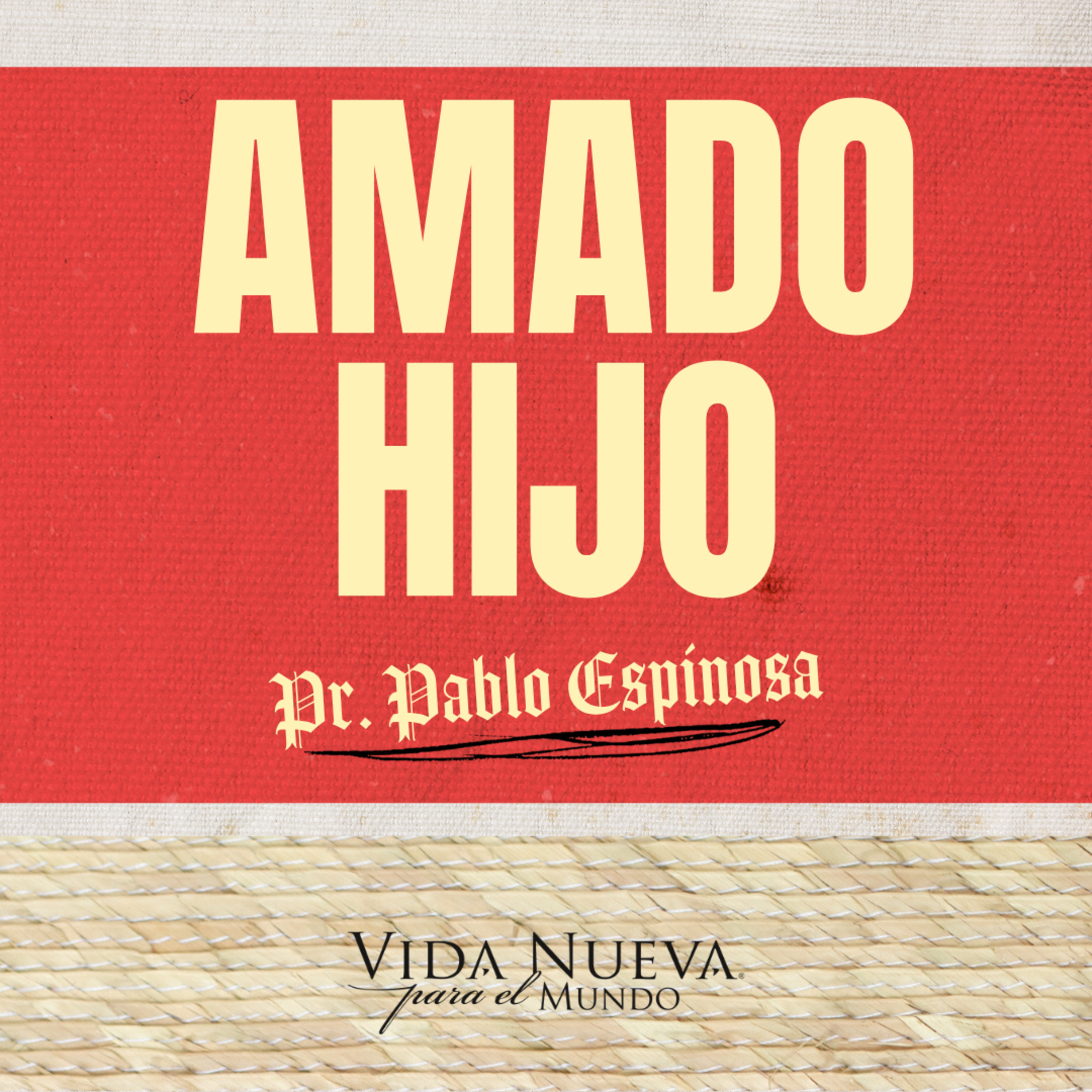 Amado Hijo | Pr. Pablo Espinosa | VNPEM SUR