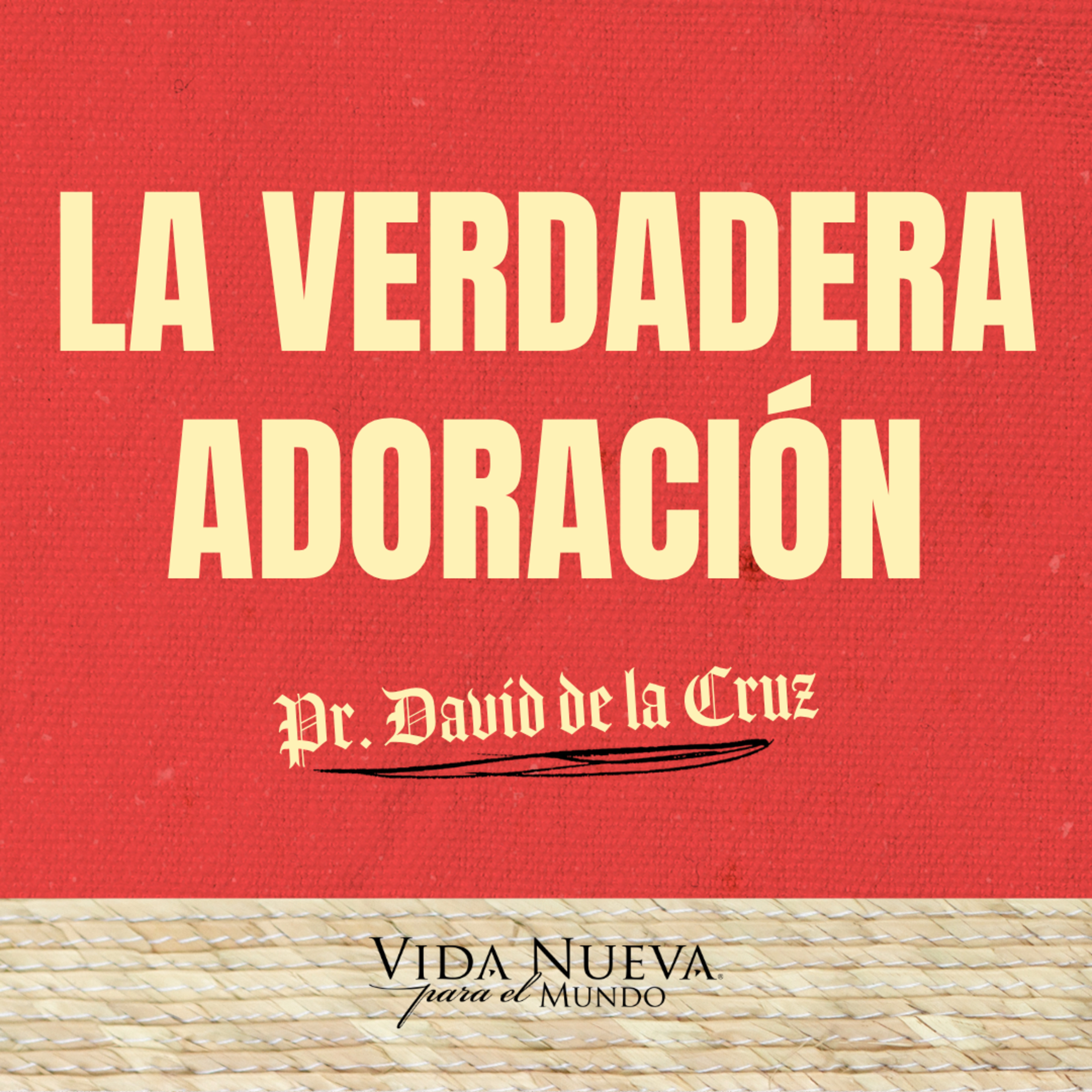 La verdadera adoración | Pr. David De La Cruz | VNPEM Toluca