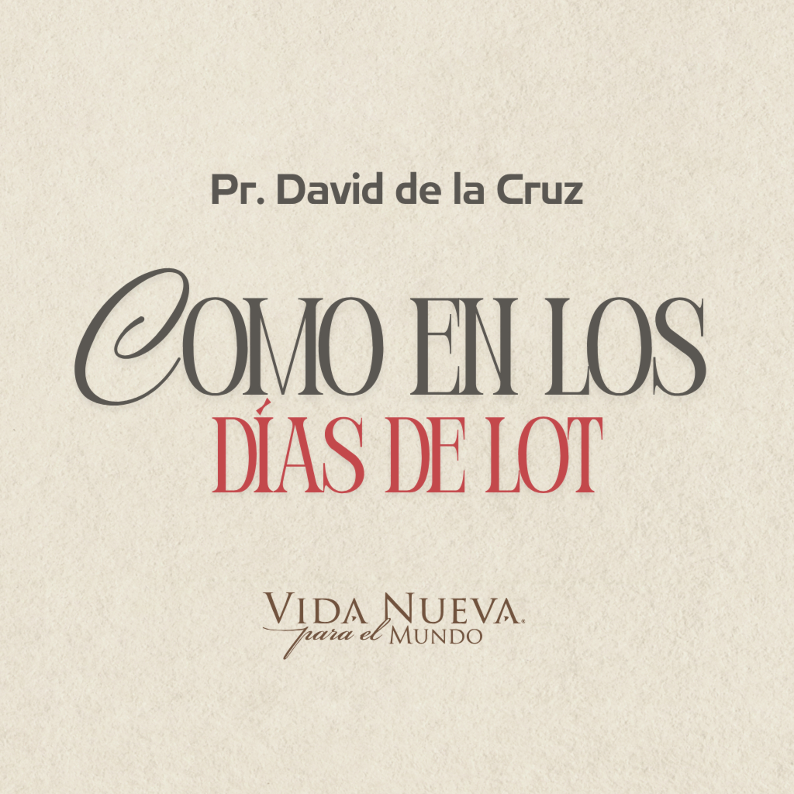 Como en los días de Lot | Pr. David de la Cruz | VNPEM NORTE