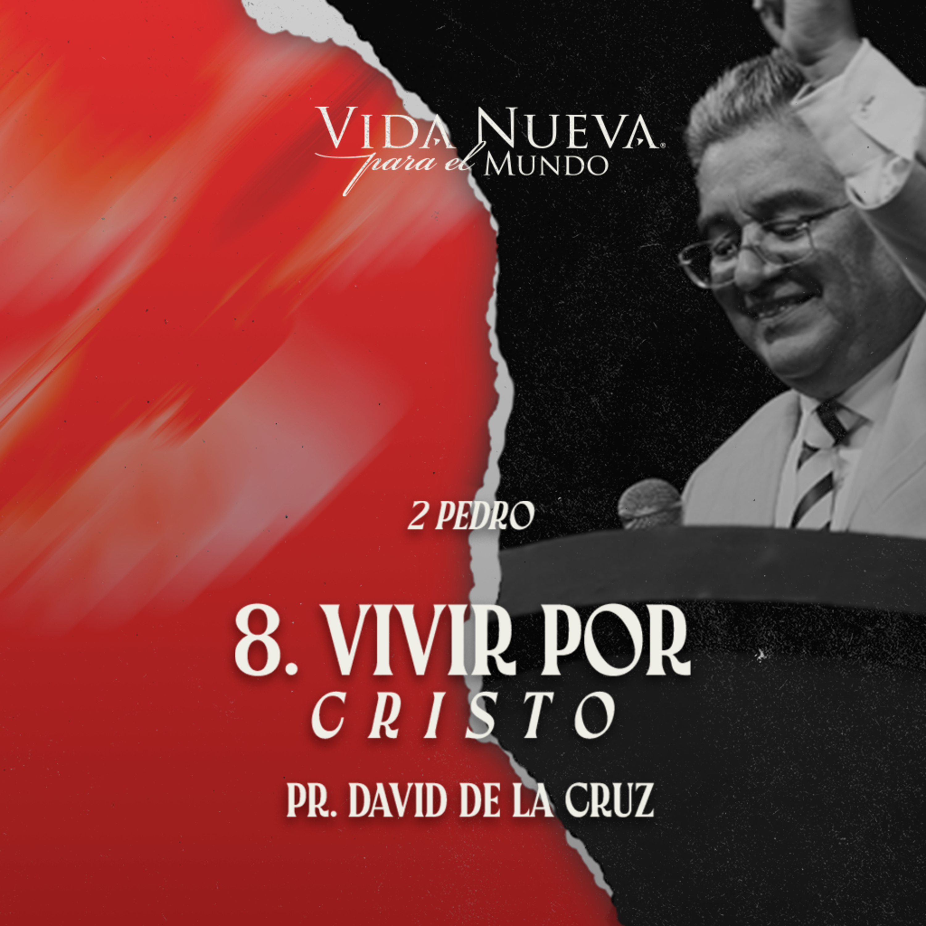 Vivír por Cristo | 2da de Pedro 8° | Pr. David de la Cruz | VNPEM NORTE