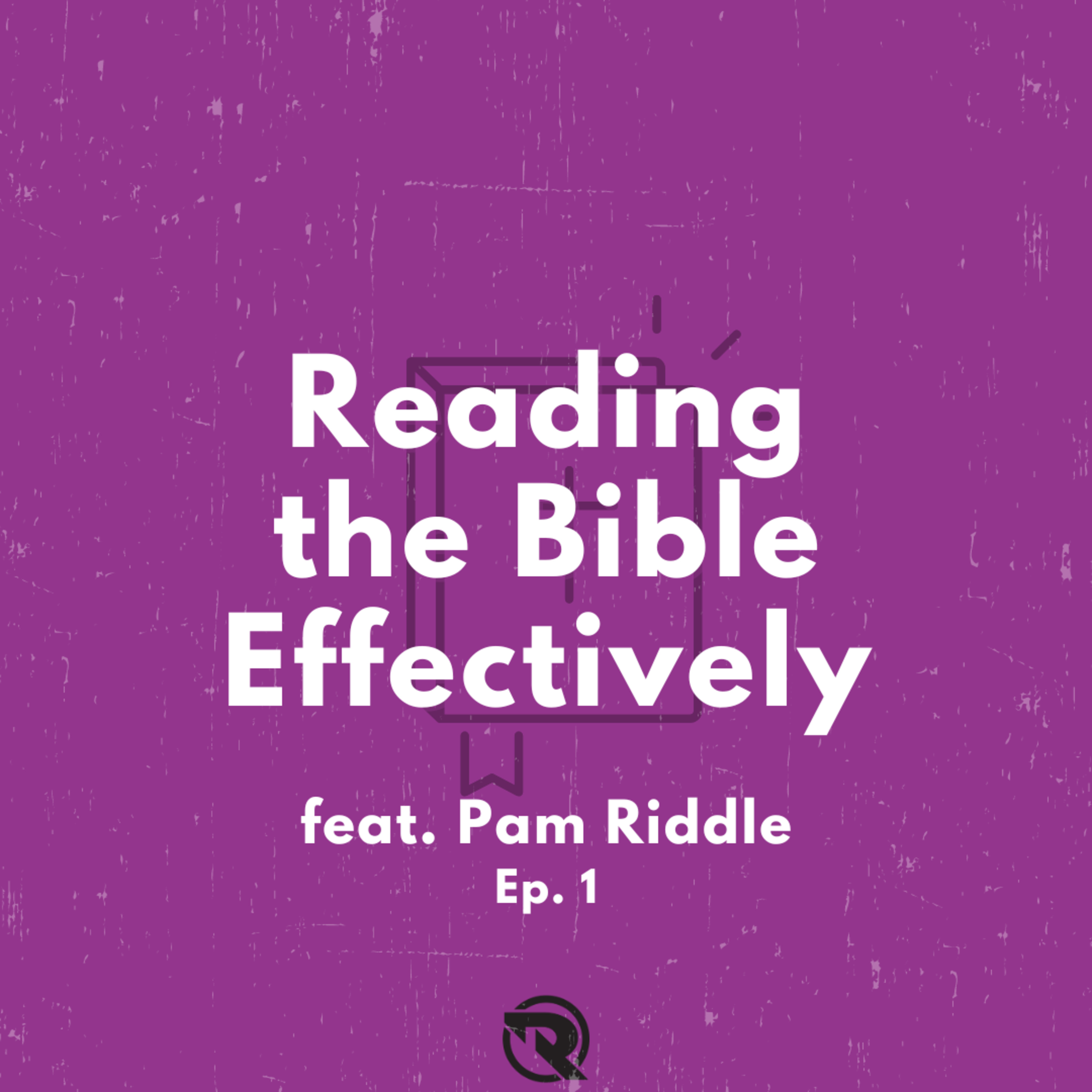 Reading The Bible Effectively (feat. Pam Riddle) | Ep. 1 episode artwork
