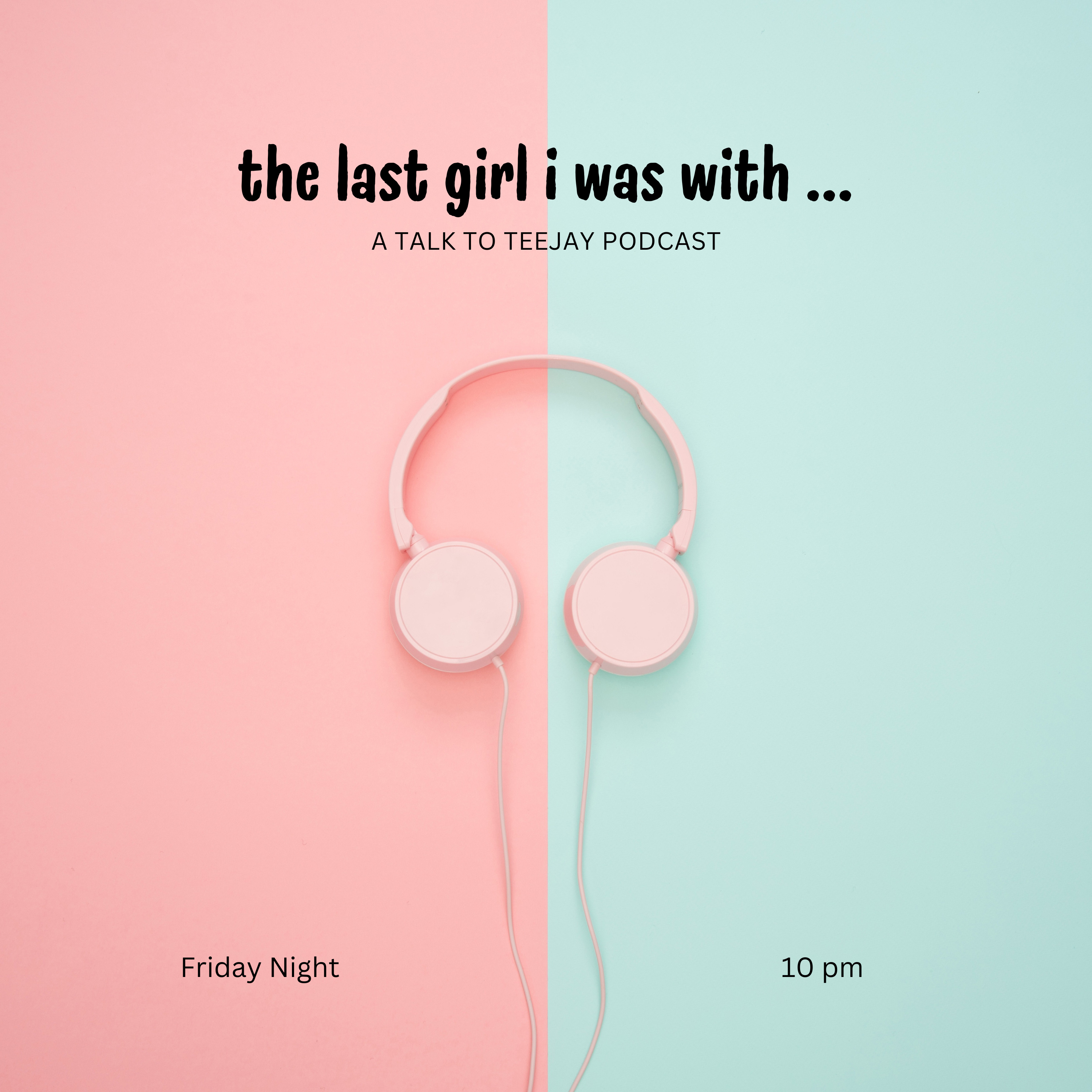 the last girl i was with …