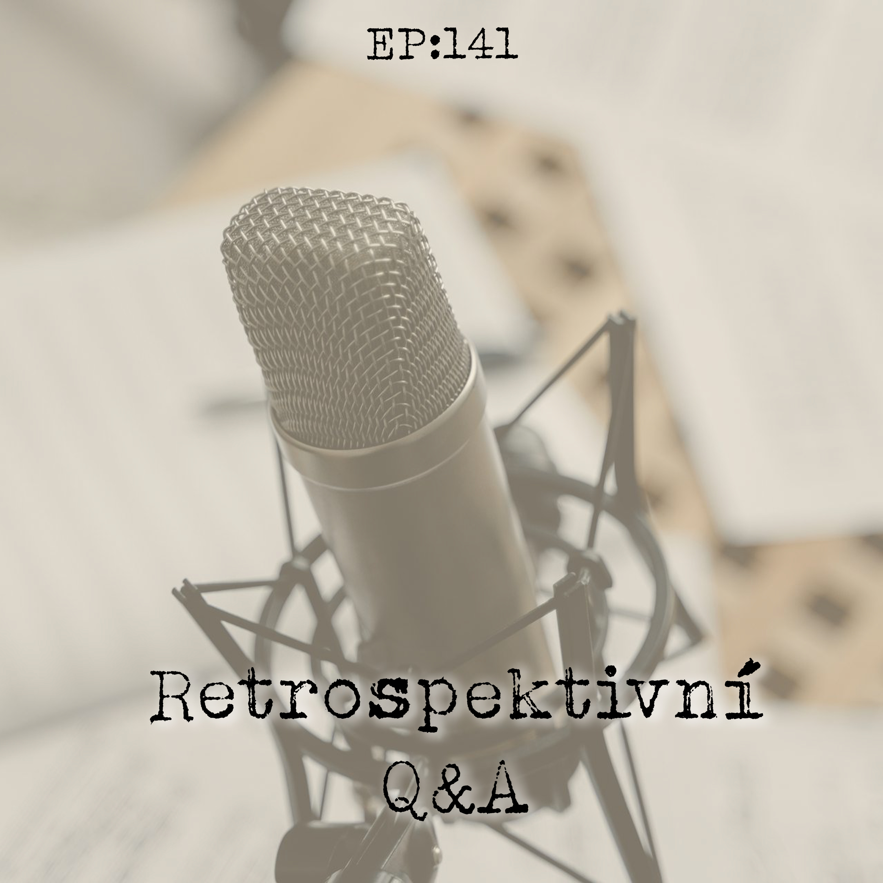 EP141: Retrospektivní Q&A episode artwork
