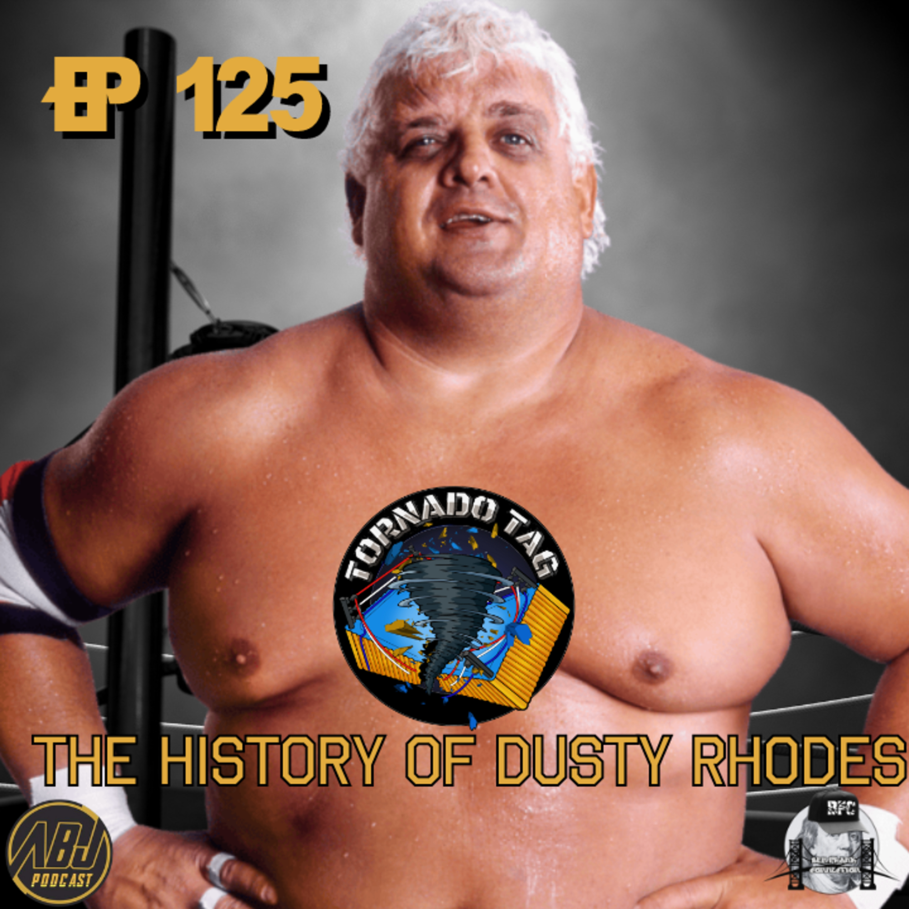 ABJP Tornado Tag Ep 125 The History of Dusty Rhodes episode artwork