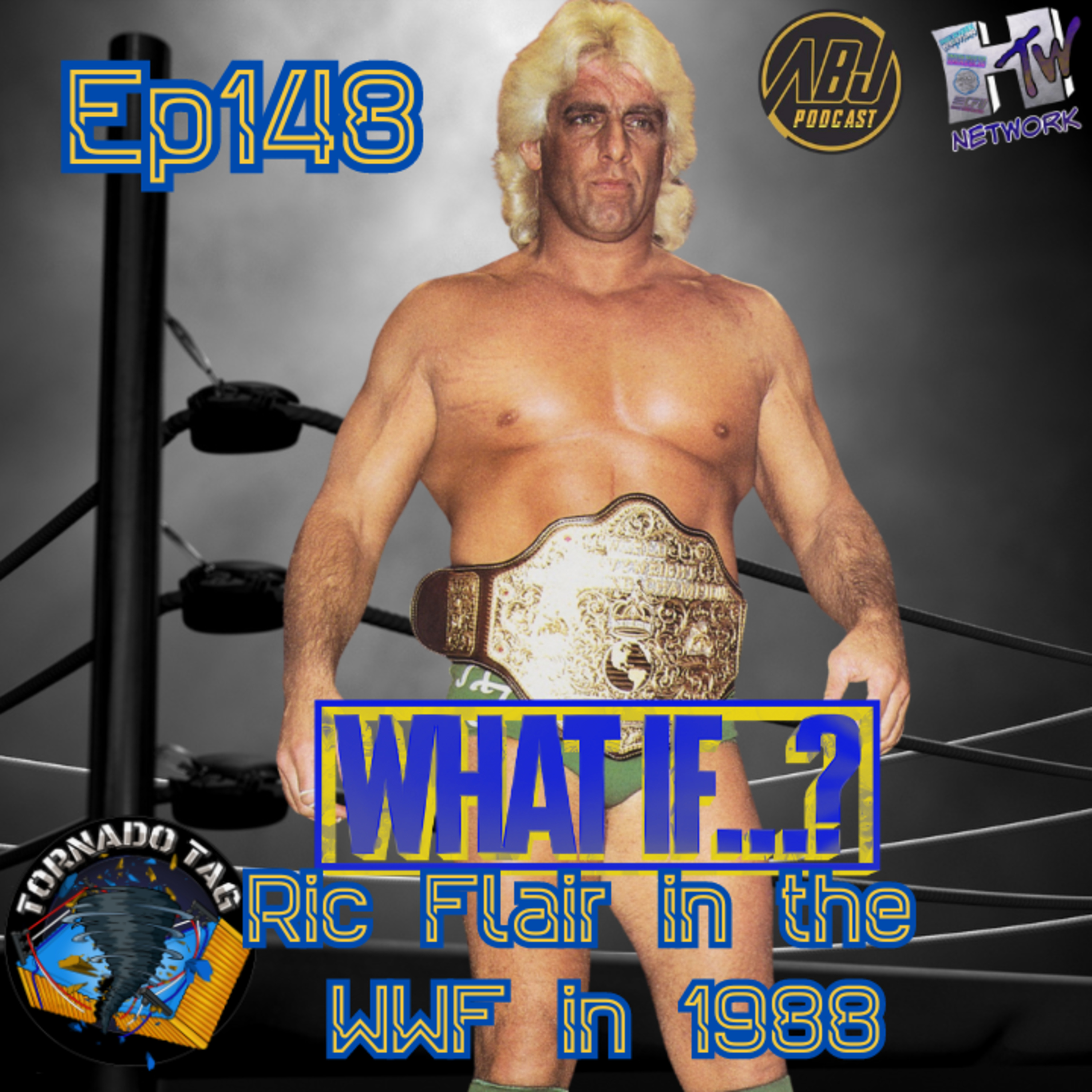 ABJP Tornado Tag Ep 148 What If...? Ric Flair in the WWF in 1988 episode artwork