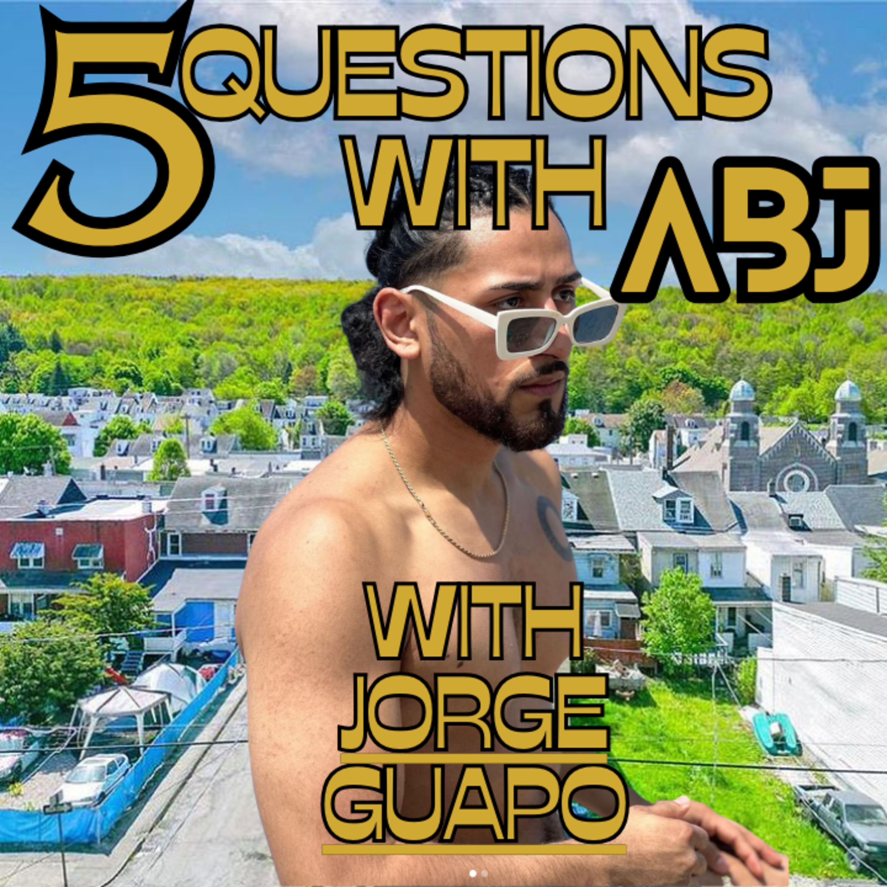 5 Questions with ABJ with Jorge Guapo  episode artwork