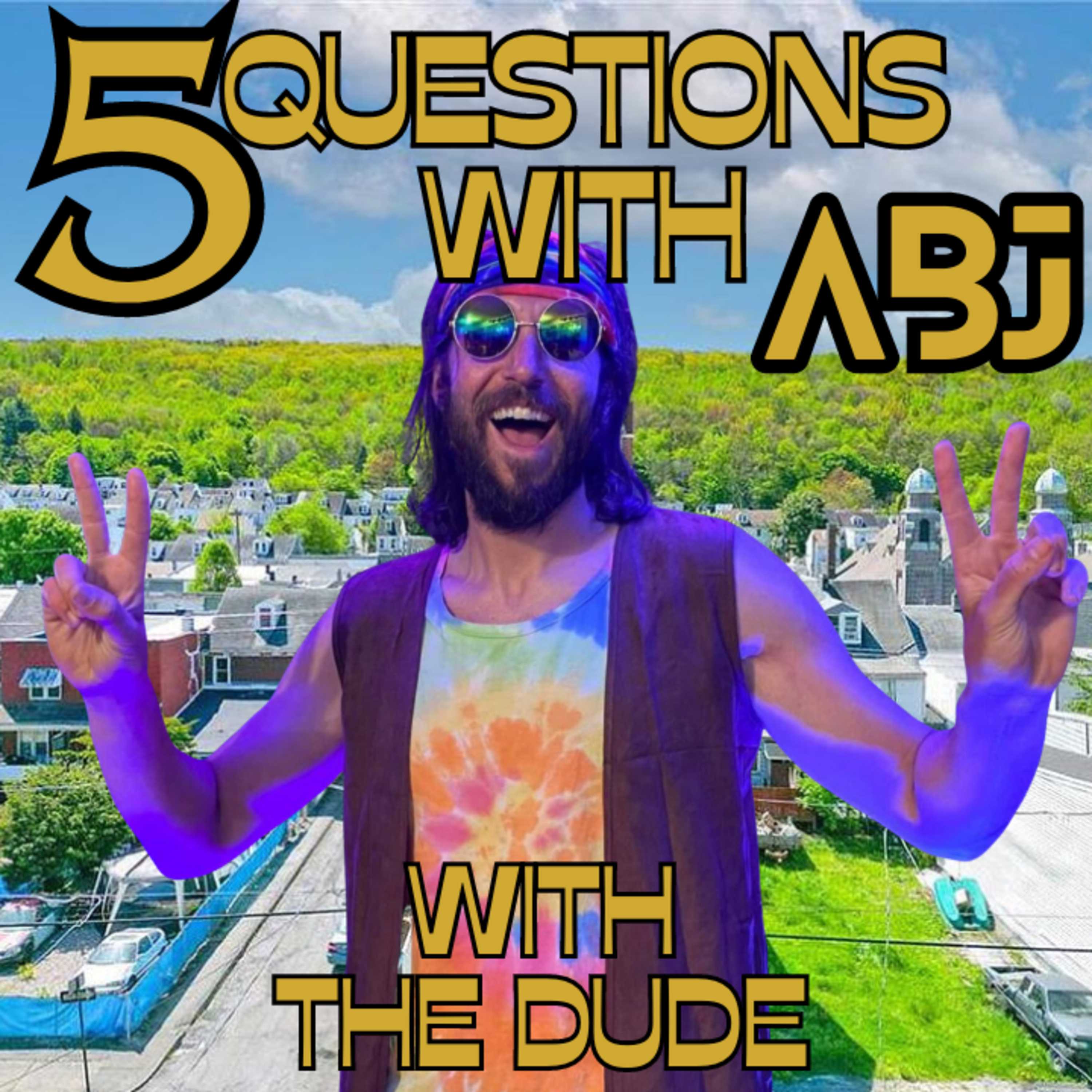 5 Questions with ABJ with The Dude episode artwork
