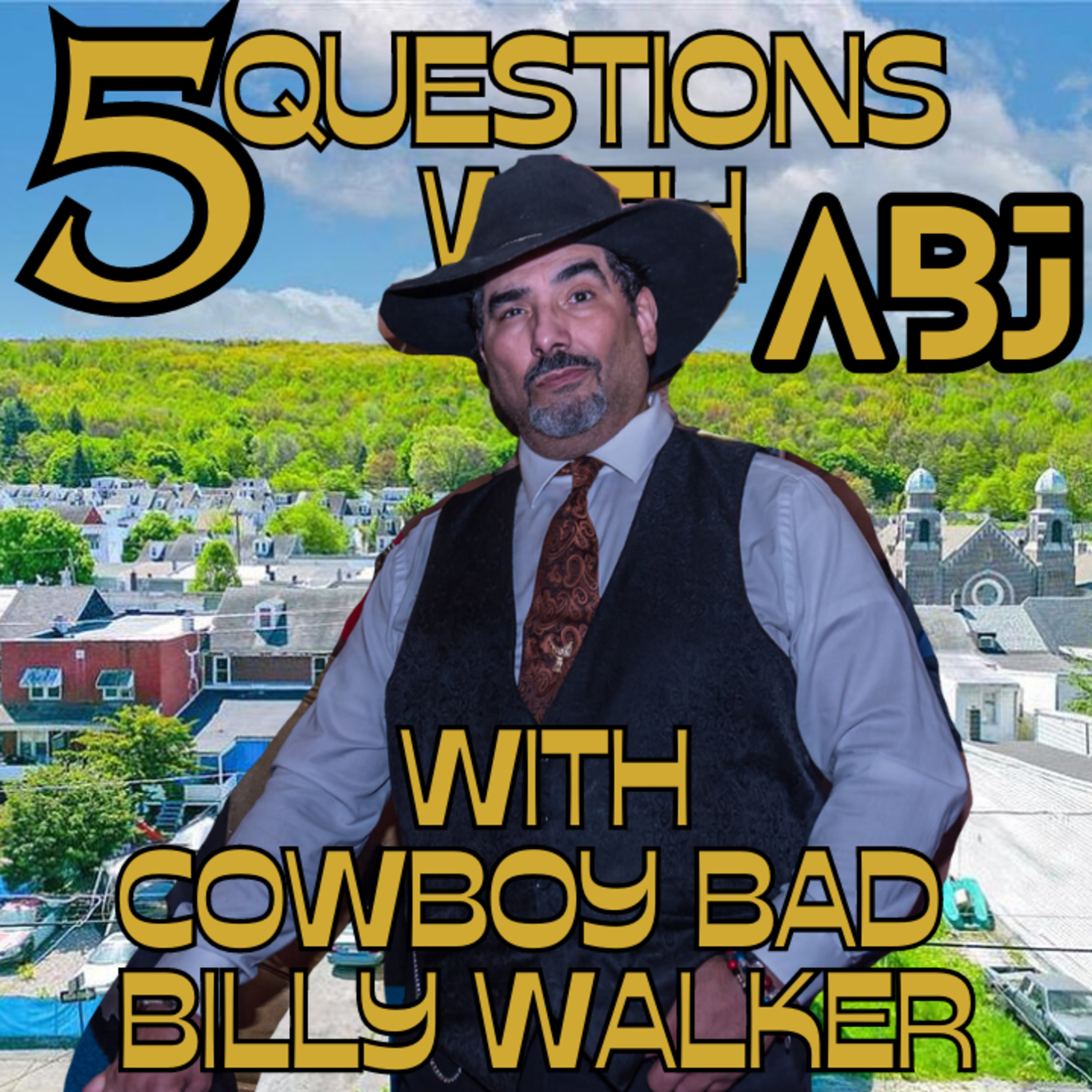 5 Questions with ABJ with Cowboy Bad Billy Walker episode artwork