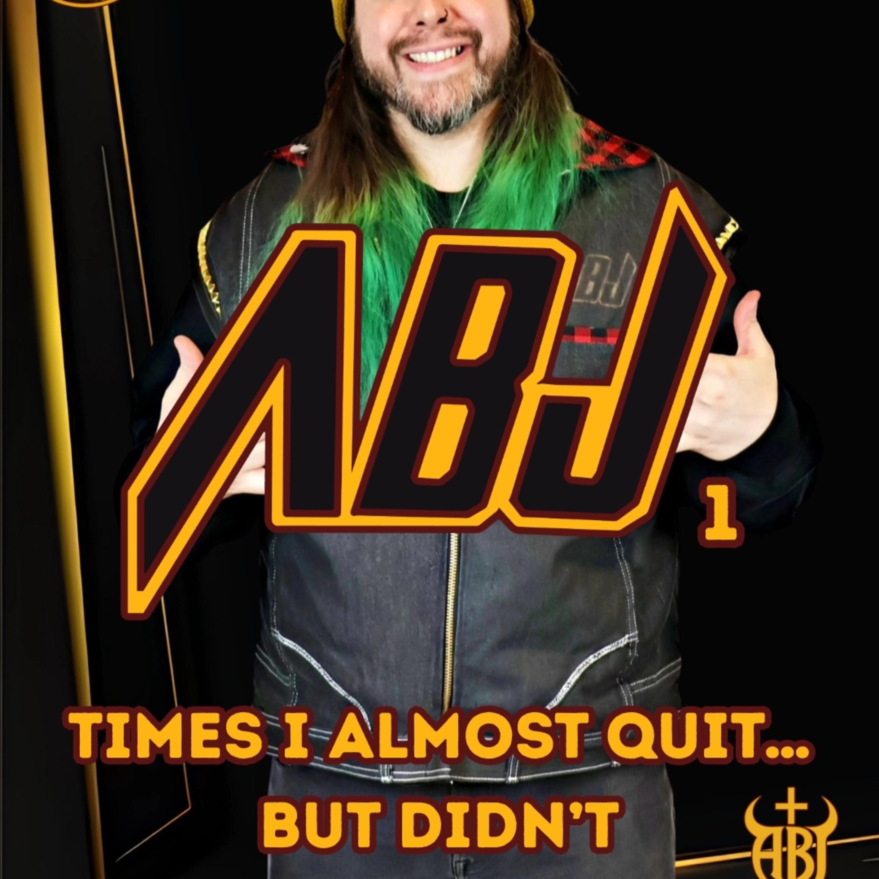 ABJ 1 | Times I Almost Quit...But Didn't episode artwork