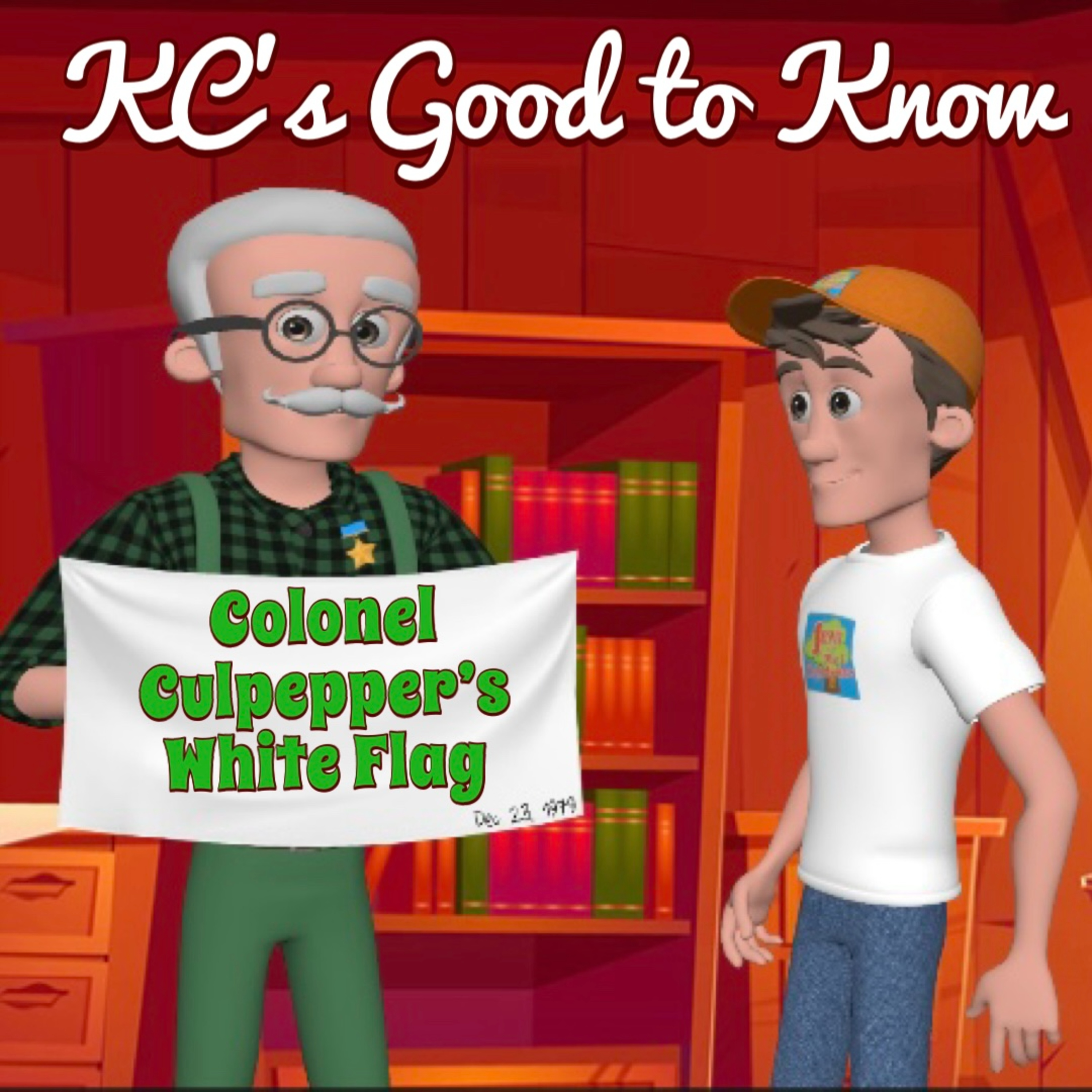 KC's Good To Know 4: Colonel Culpepper's White Flag