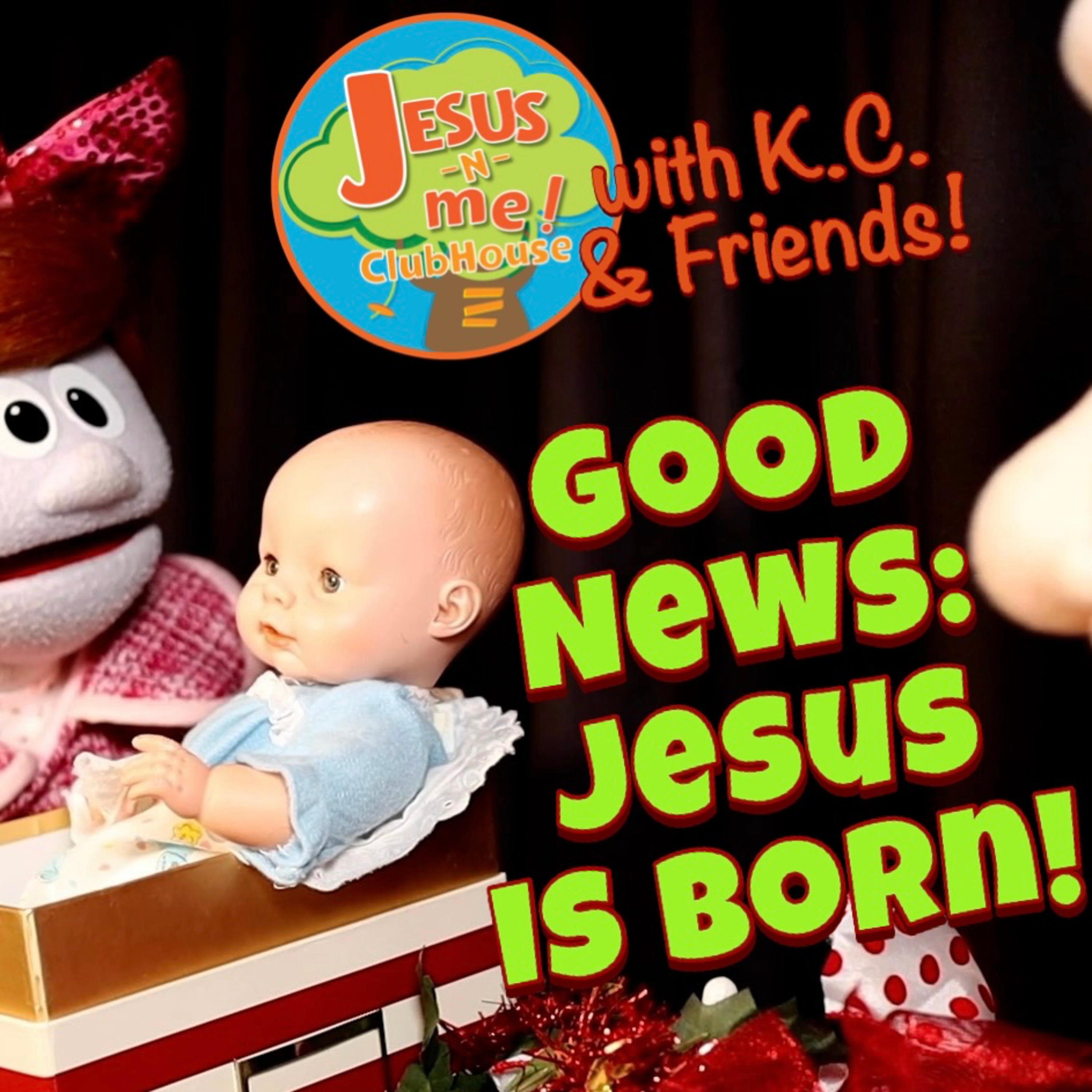 Jesus N Me Clubhouse with KC & Friends 2: Good News Jesus is Born