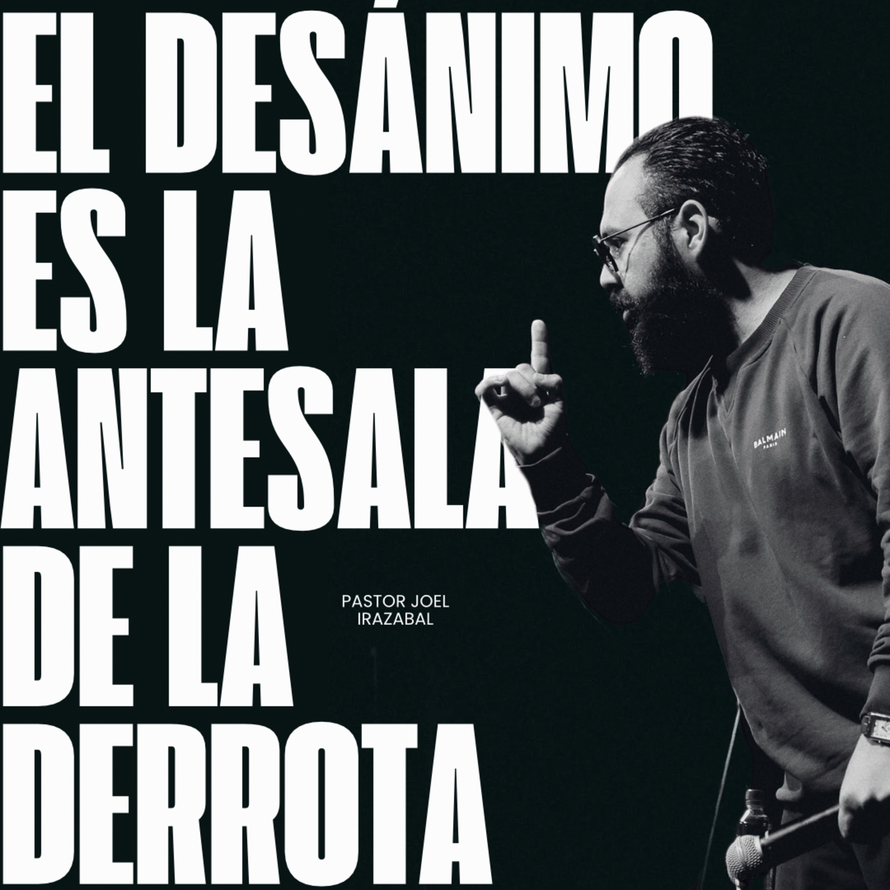 El Desánimo Es La Antesala De La Derrota I Pastor Joel Irazabal