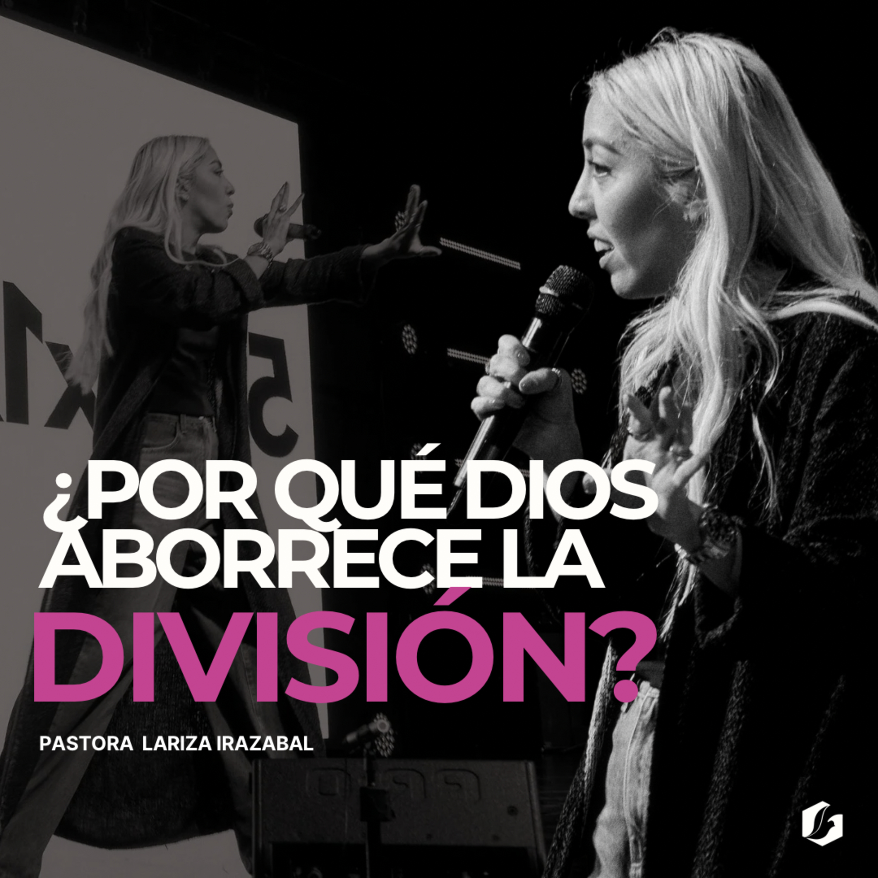 ¿Por Qué Dios Aborrece La División? | Pastora Lariza Irazabal