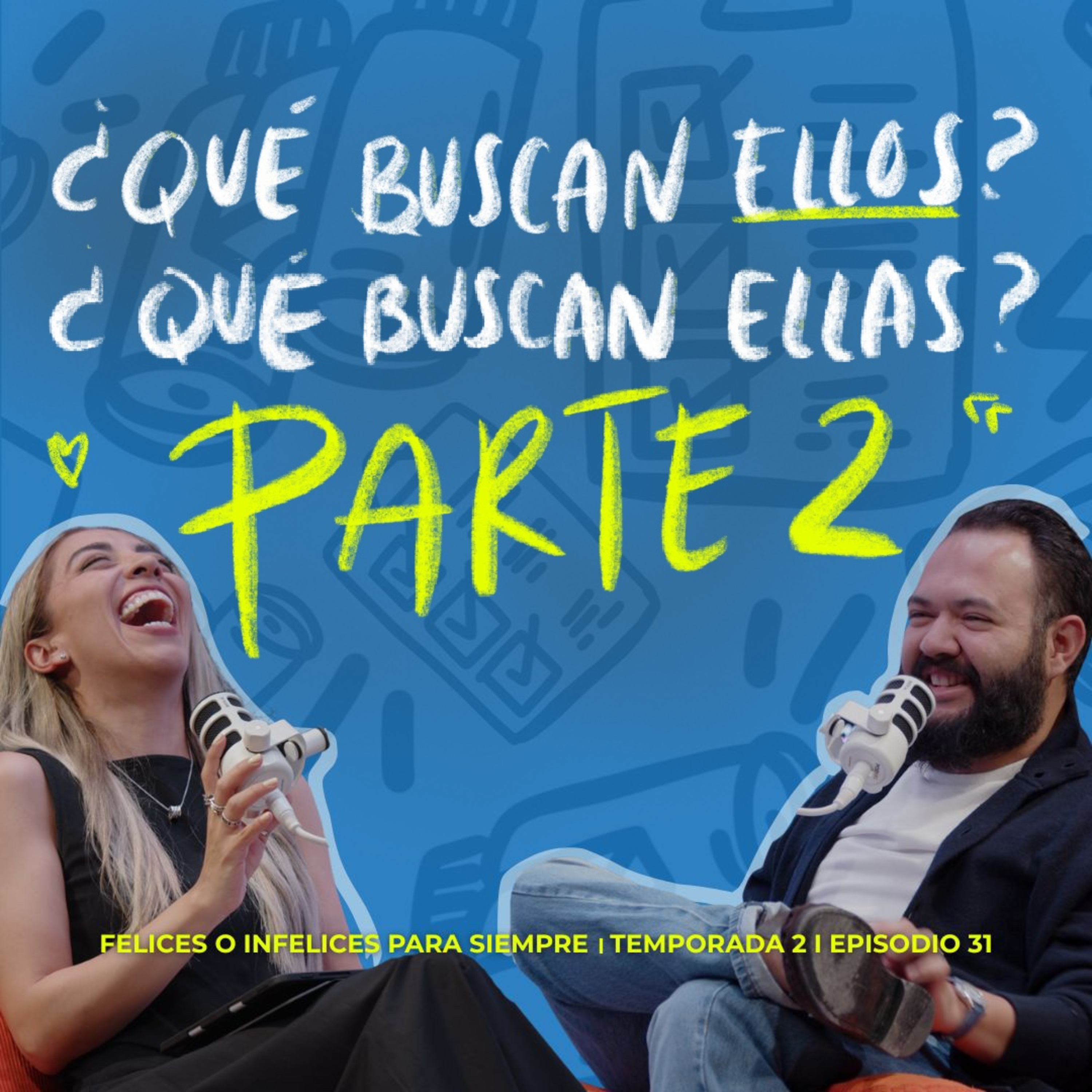 ¿Qué buscan ellos y qué buscan ellas? El casting real para conseguir pareja Pt. 2 | Podcast T2.Ep.31