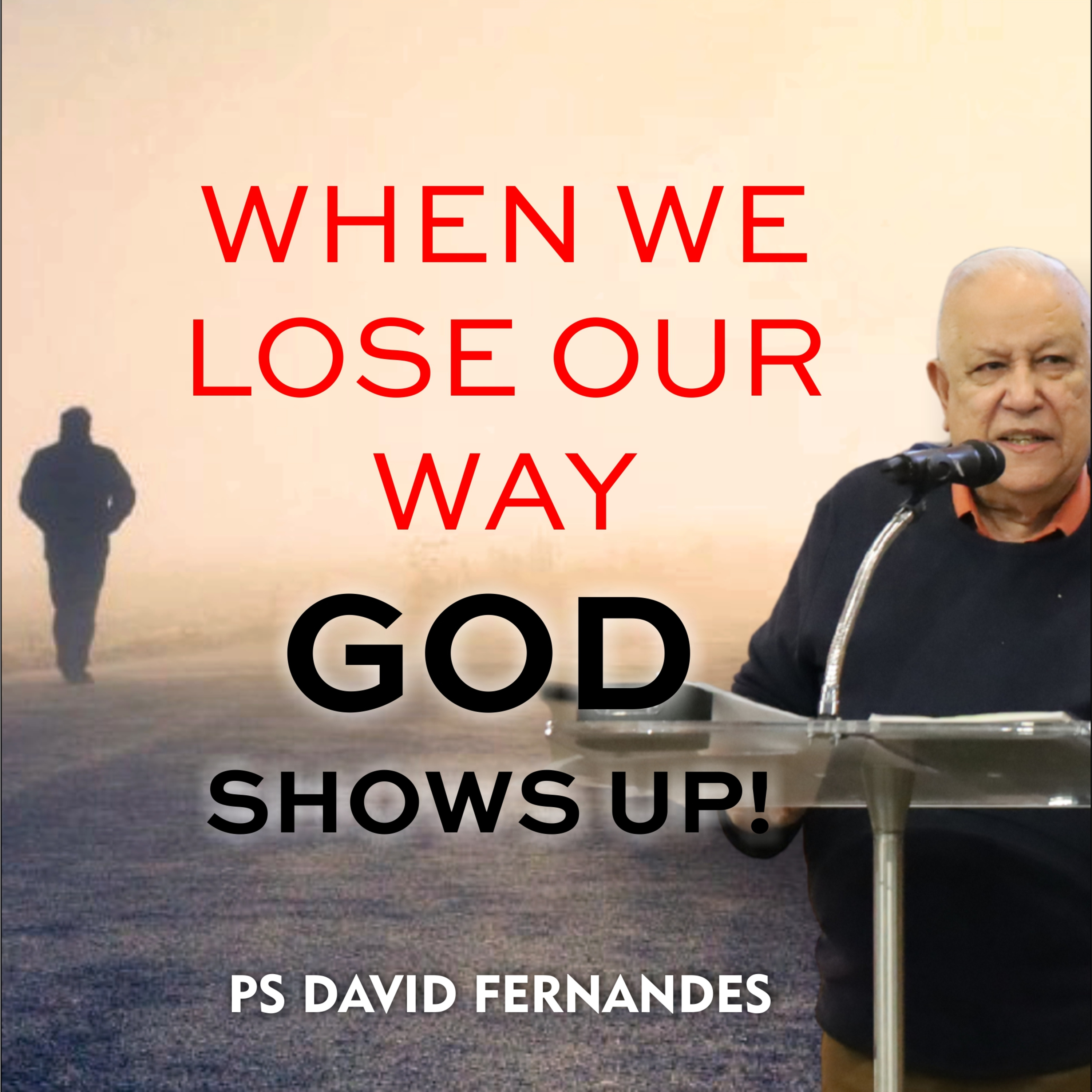 When We Lose Our Way – God Shows Up  episode artwork