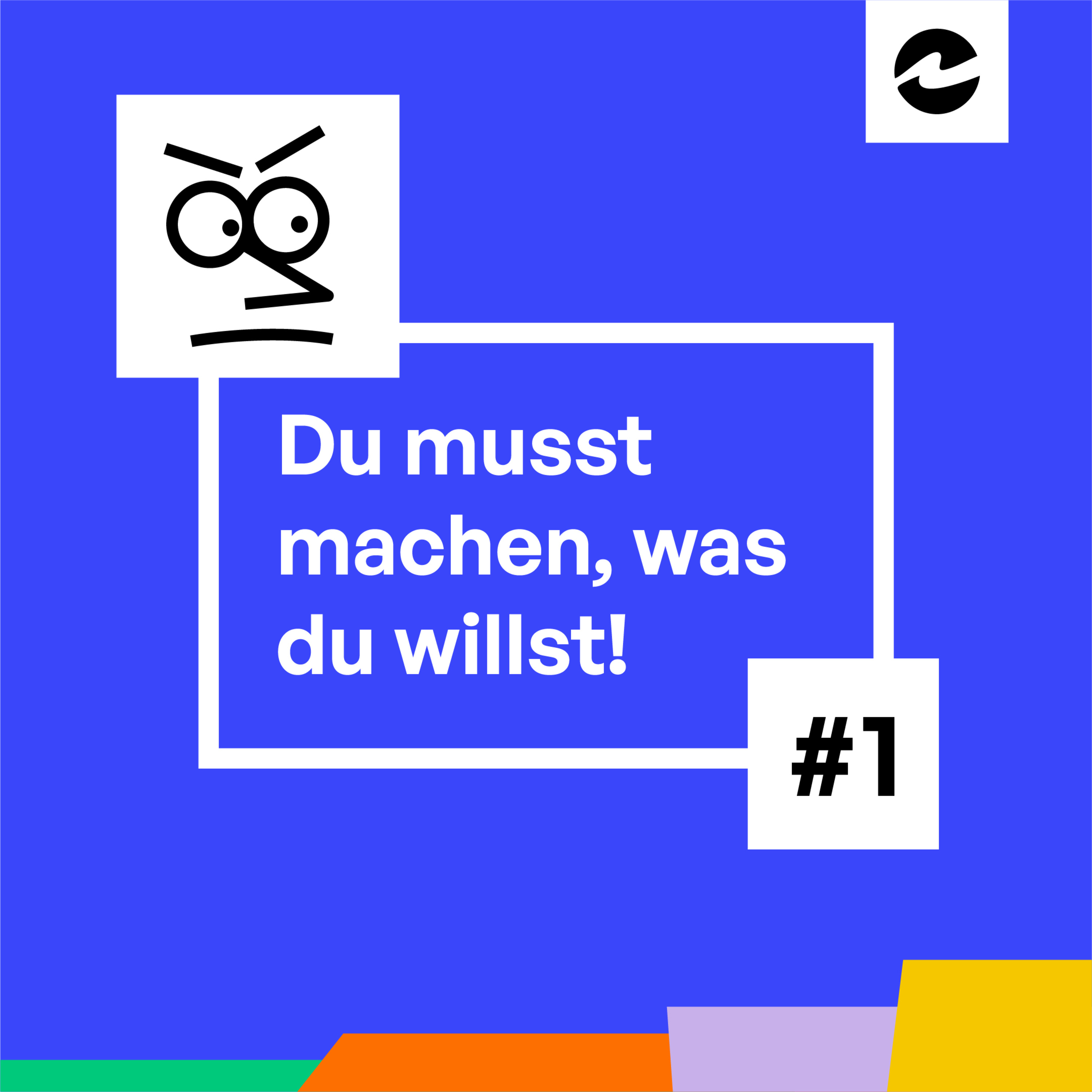 Eine Anleitung zum Unglücklichsein — 1. Du musst machen was du willst! — Lukas Herbst episode artwork