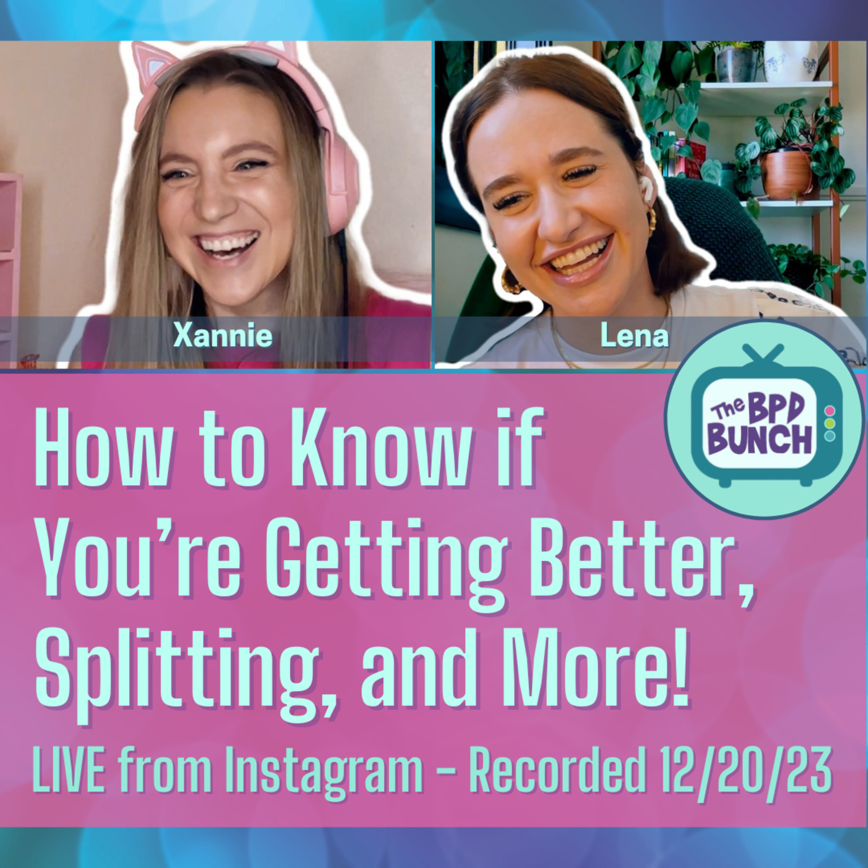 How to Know if You’re Getting Better, Splitting, and More!- BPD Bunch LIVE from Instagram episode artwork