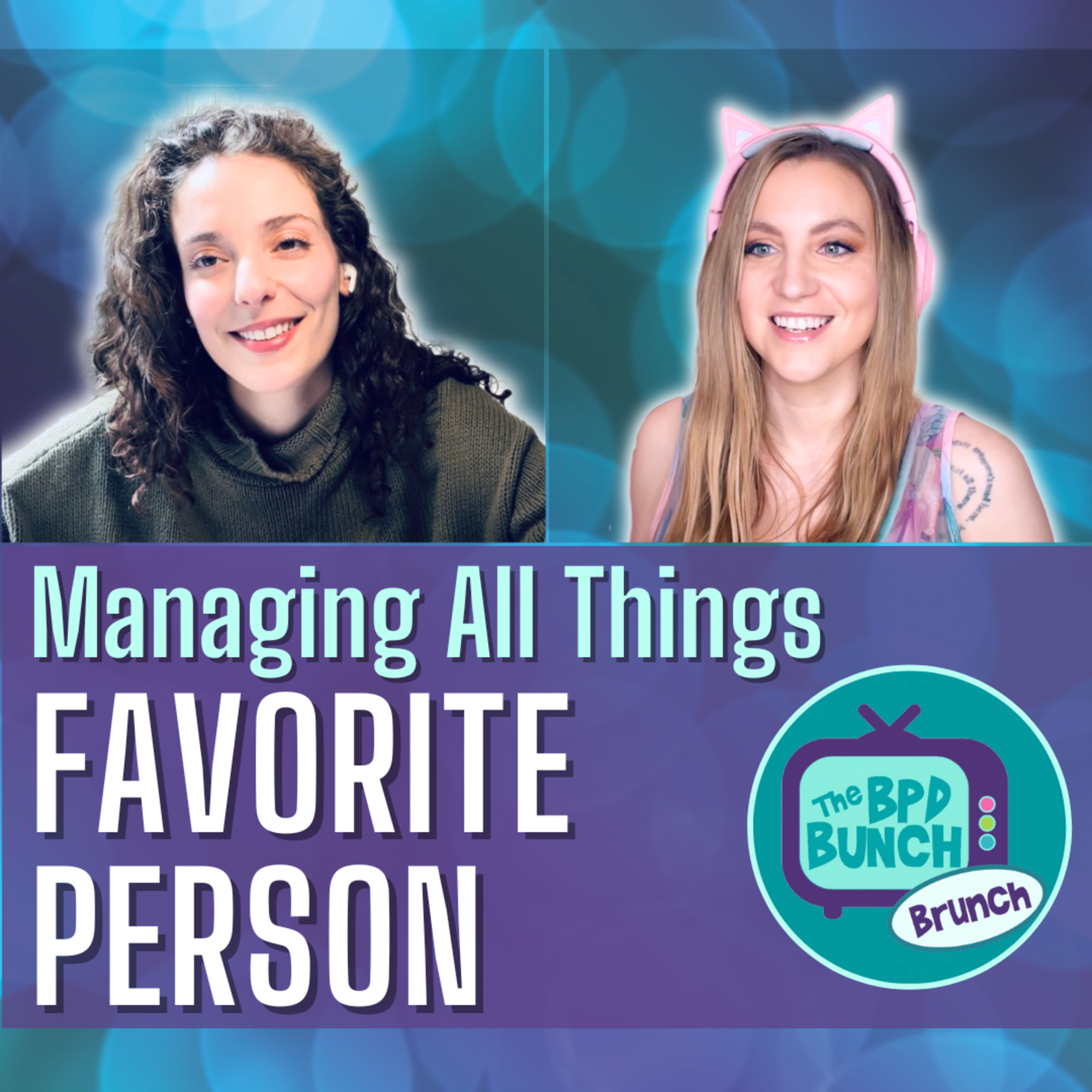 Preventing, Managing, Ending, and Coping with the Loss of FP Relationships - The BPD Bunch BRUNCH episode artwork