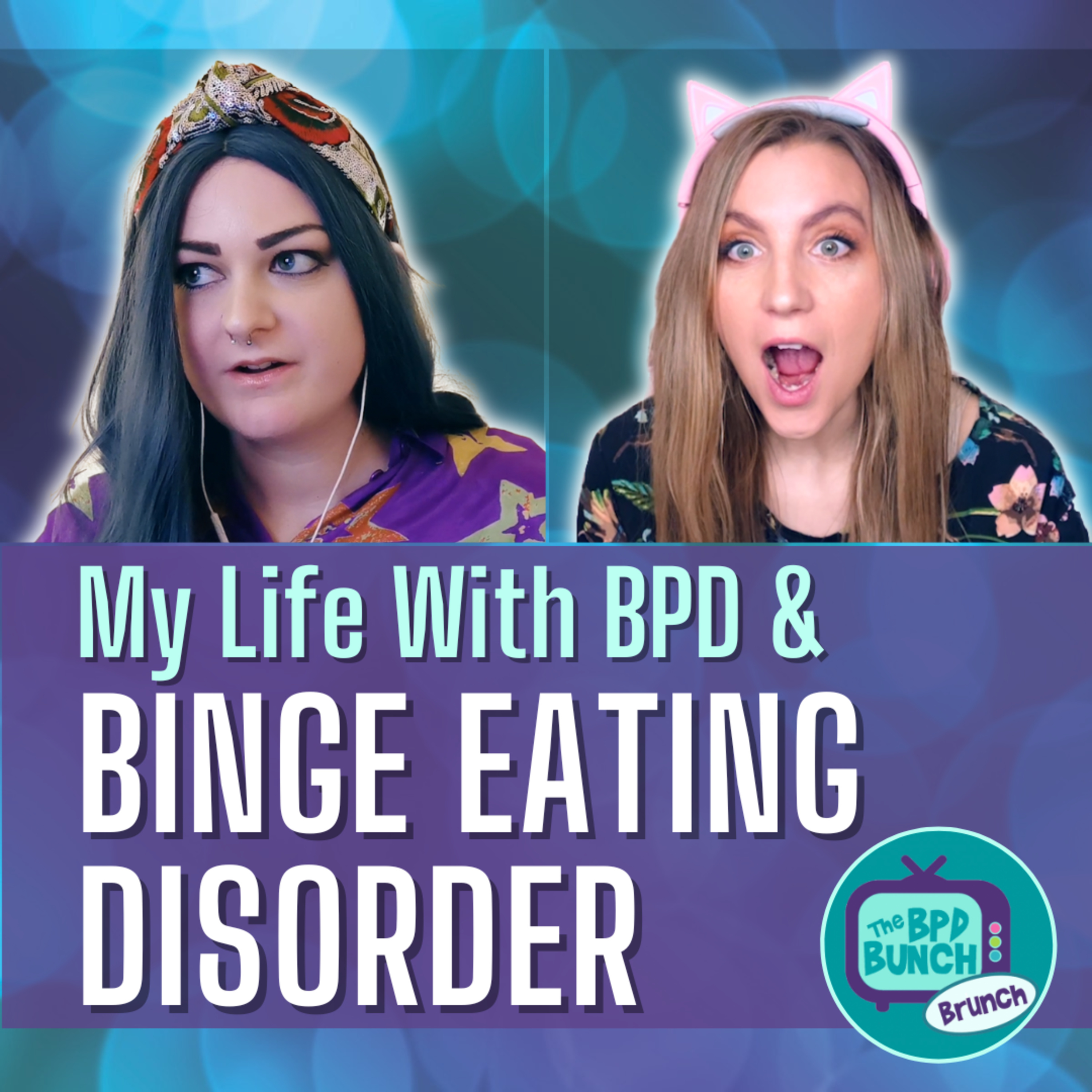My Life with BPD and Binge Eating Disorder - The BPD Bunch BRUNCH episode artwork