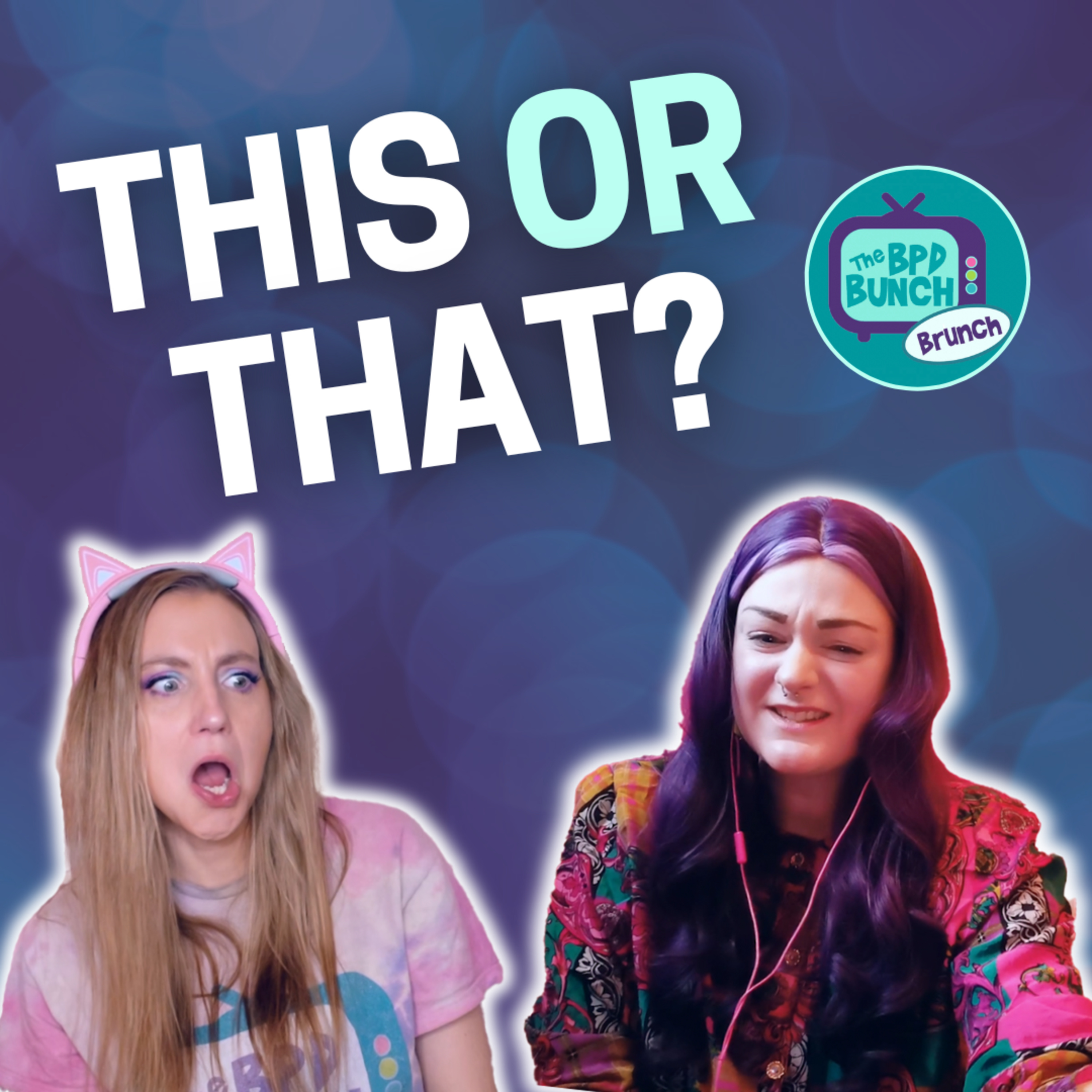 Would You Rather: Silly Choices or Serious Struggles? | The BPD Bunch BRUNCH