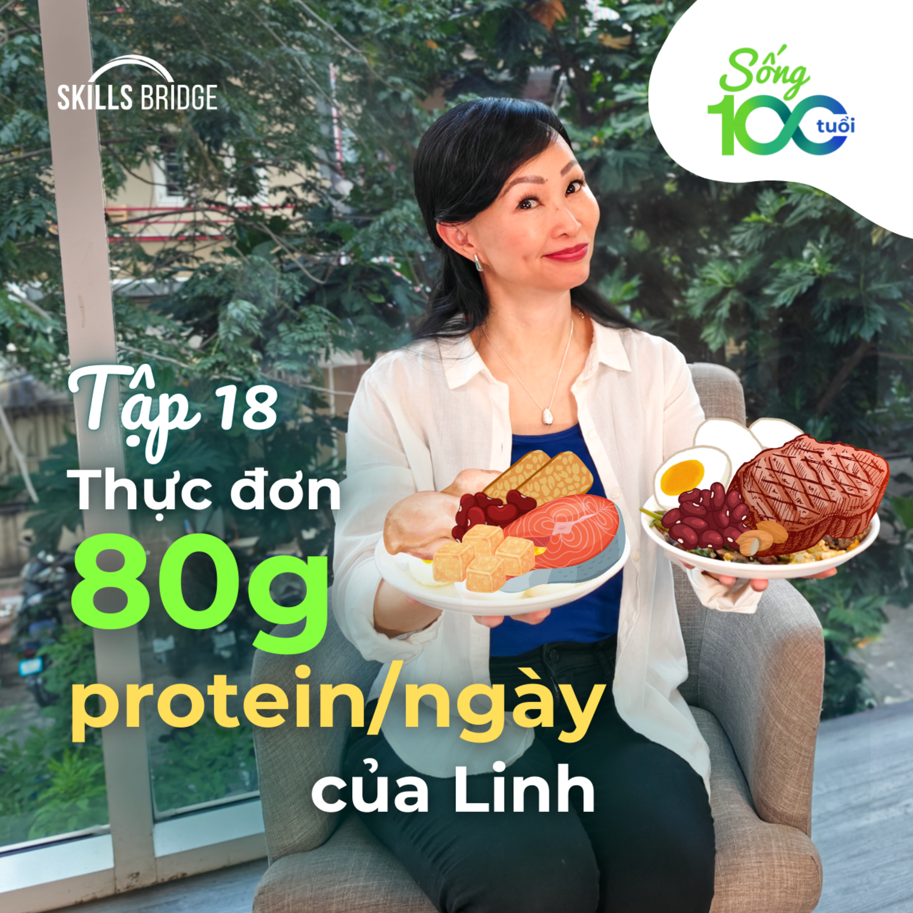 Tập 18: Protein Cho Người Mới Bắt Đầu. Ăn Bao Nhiêu Protein Là Đủ? | Sống 100 Tuổi