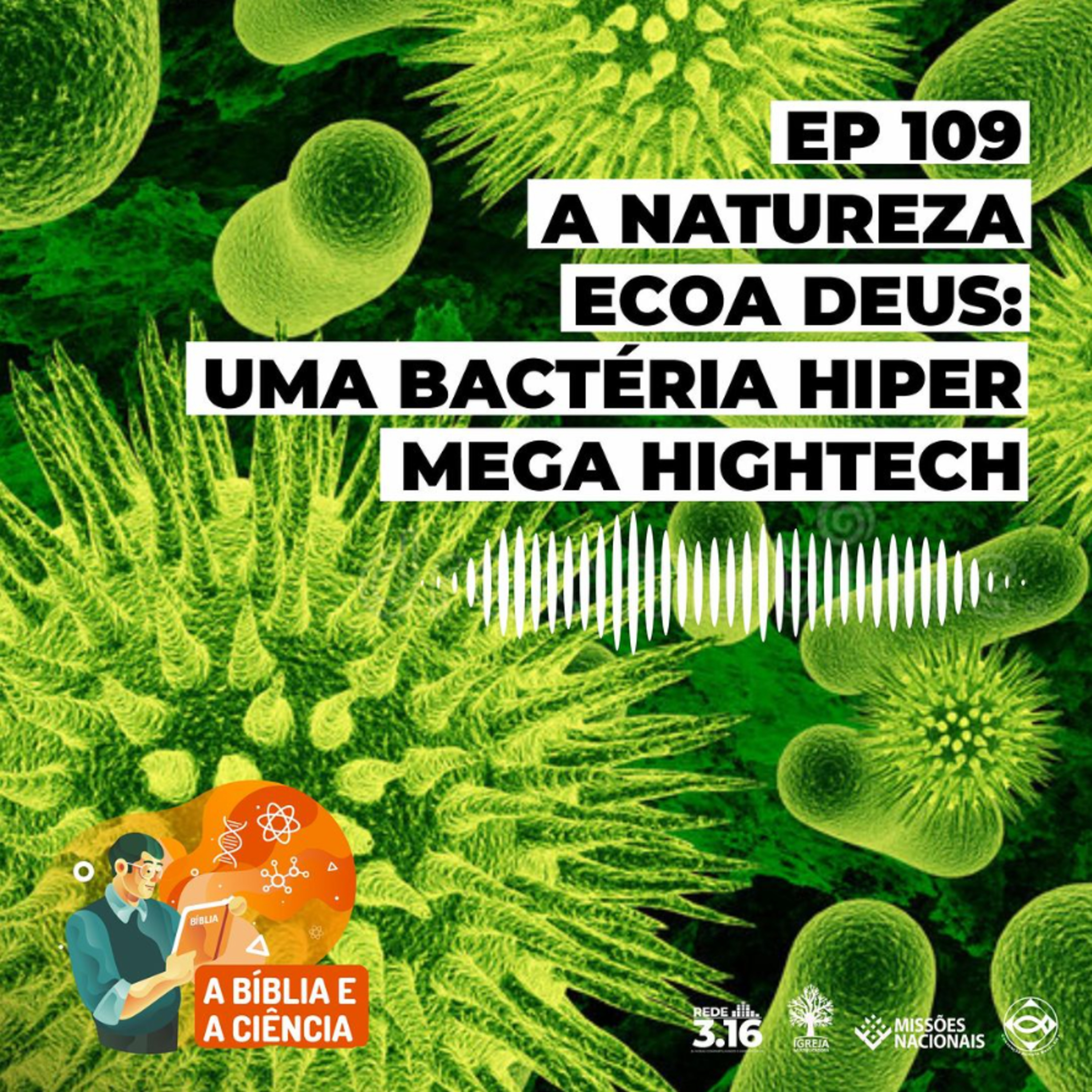 EP 109 - A Natureza ecoa a Deus - Uma bactéria hiper mega hightec episode artwork