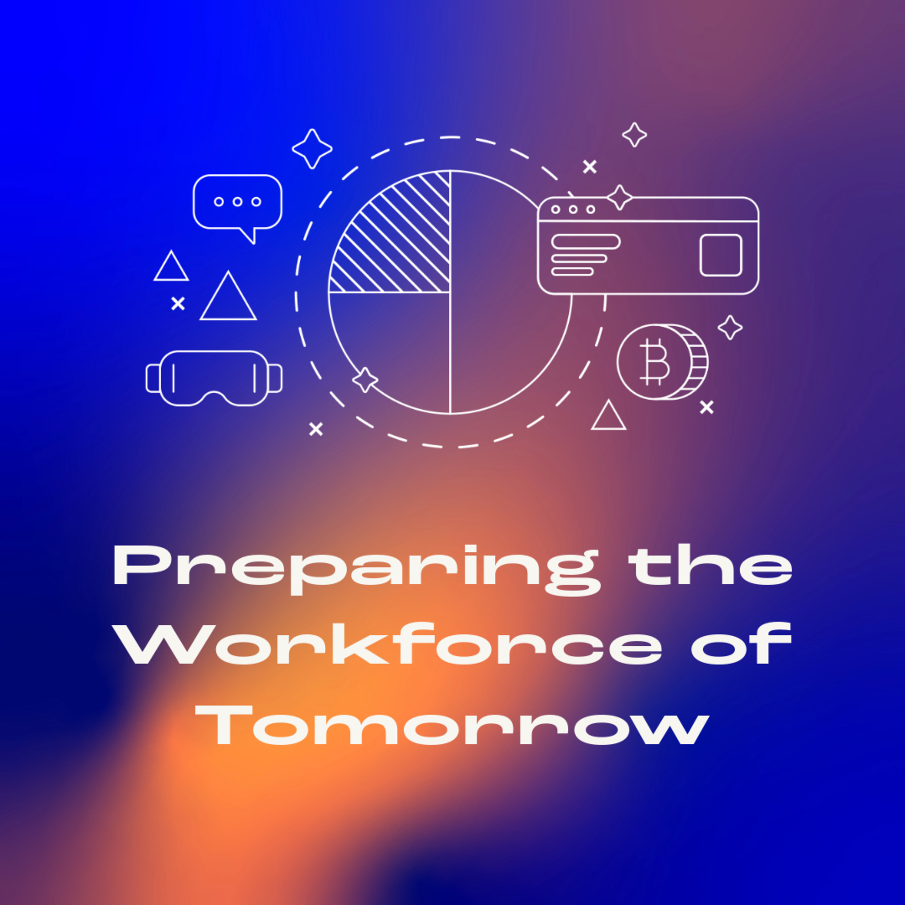 Preparing the Workforce of Tomorrow episode artwork
