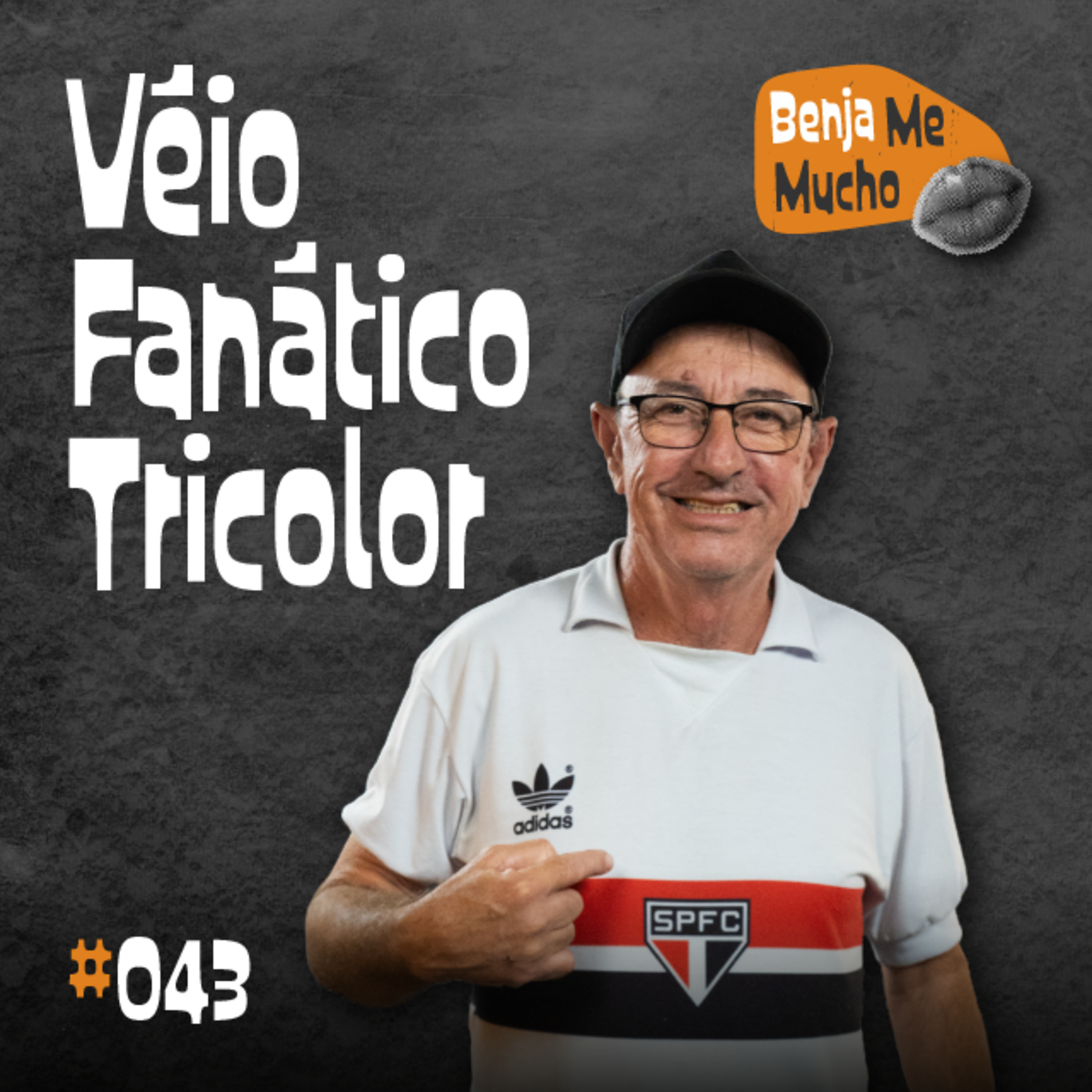 Benja Me Mucho #043 - Véio Fanático Tricolor