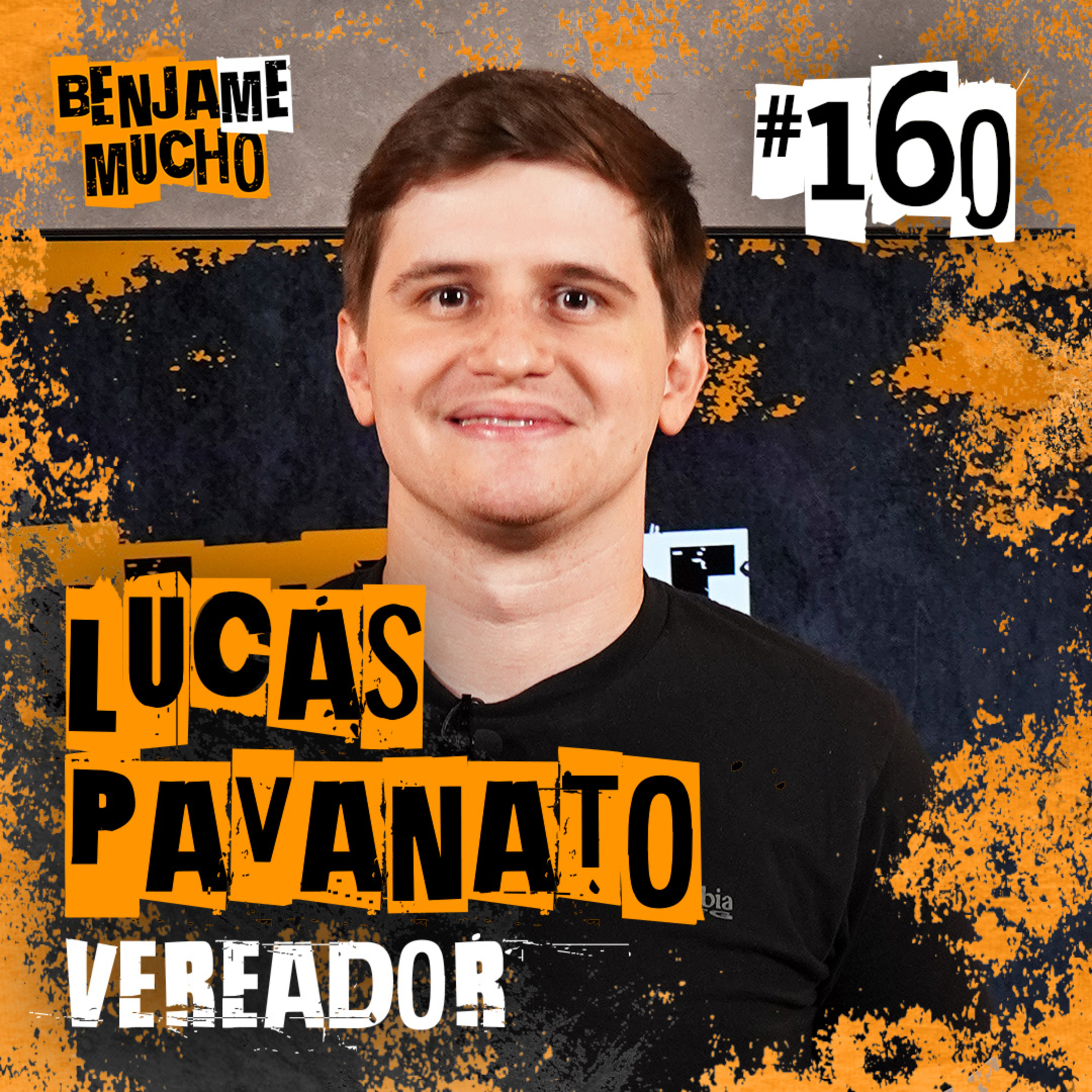 LUCAS PAVANATO | BENJA ME MUCHO #160