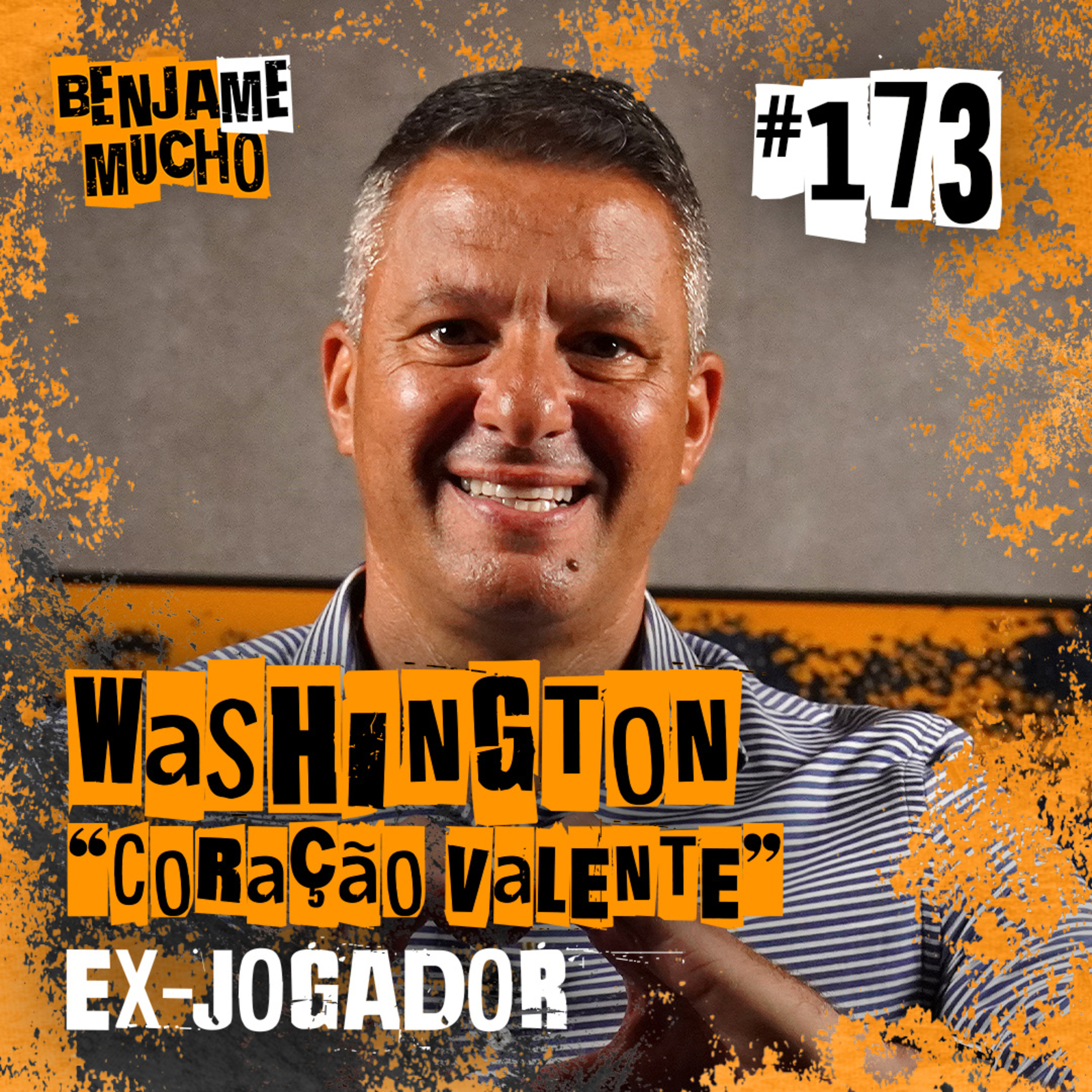 WASHINGTON "CORAÇÃO VALENTE" | BENJA ME MUCHO #173