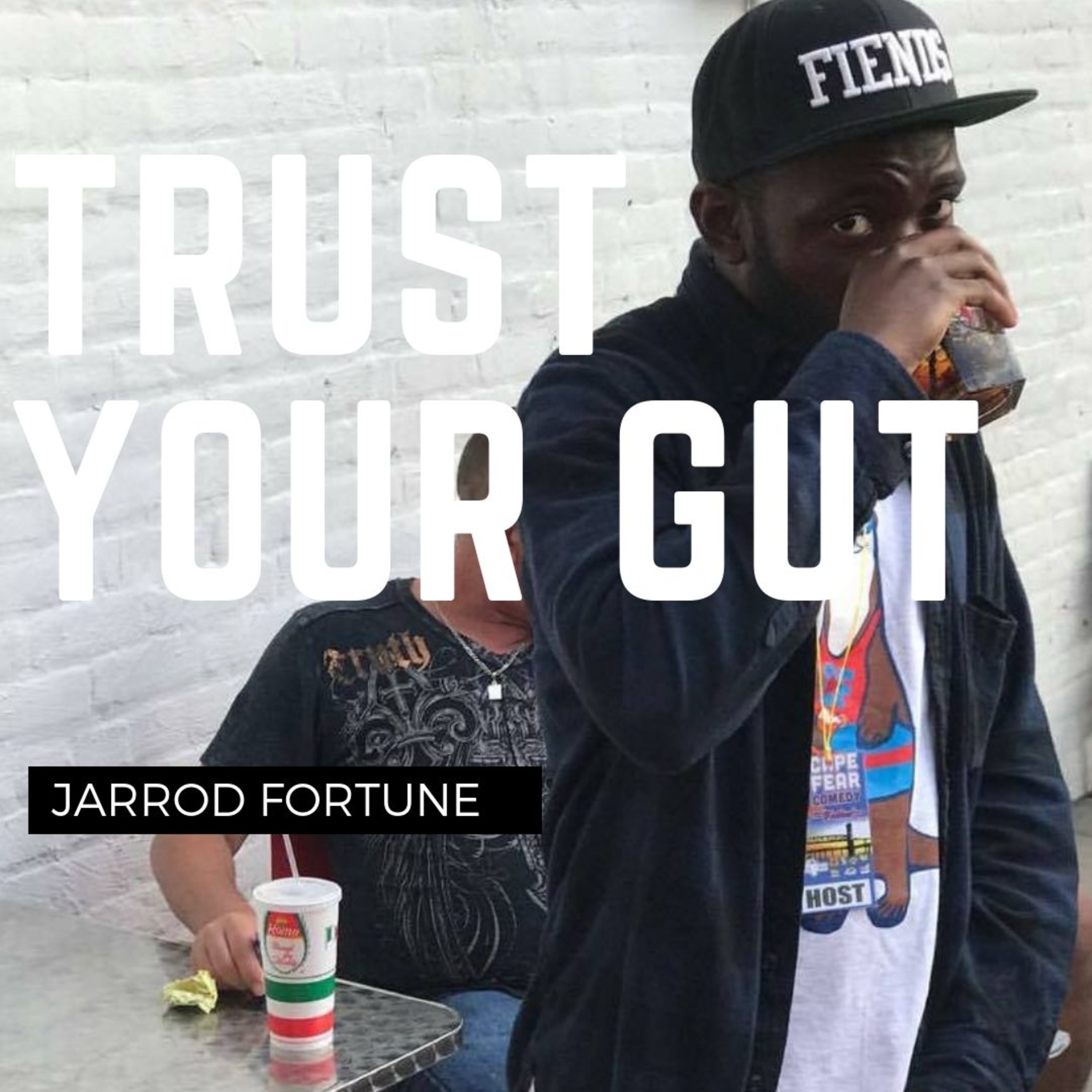 Ep. 44 Trust Your Gut- Jarrod Fortune