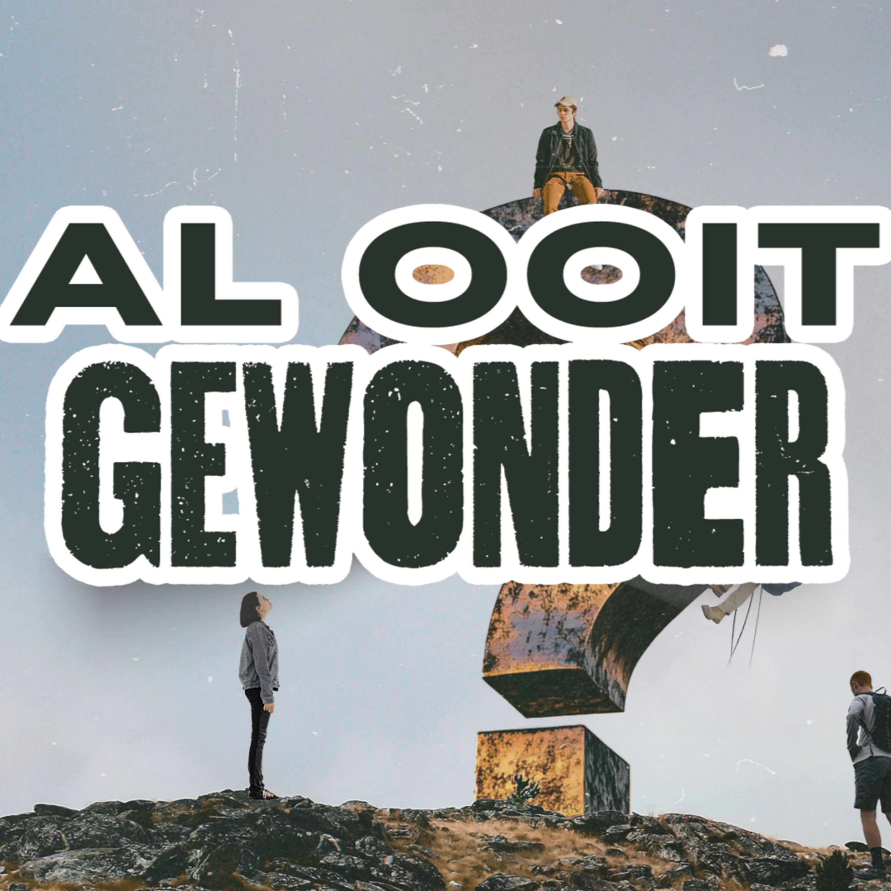 Al ooit gewonder? // Week 5 // Willem Gouws // Aanddiens