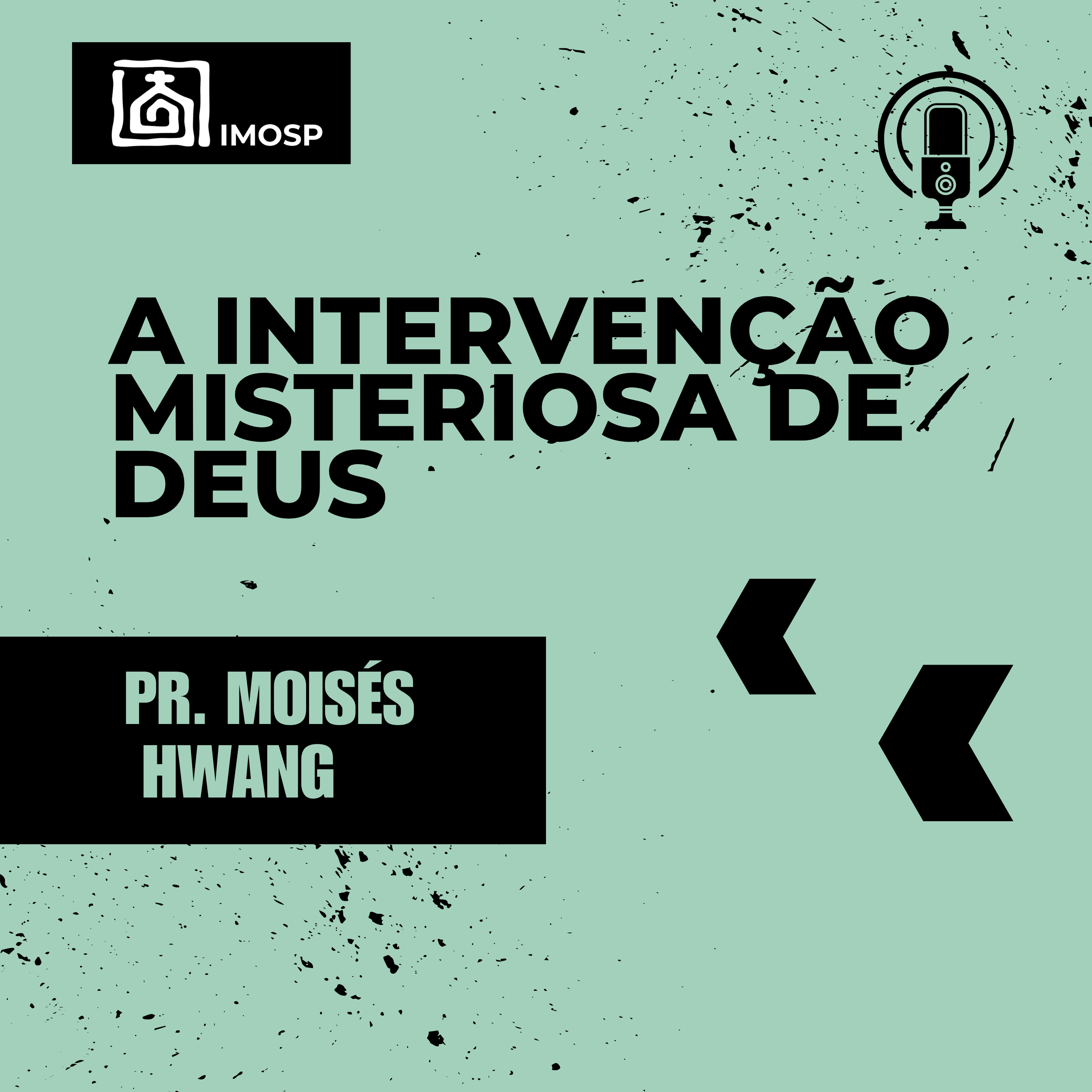 #056 IMOSP | A intervenção misteriosa de Deus - Pr. Moisés Hwang episode artwork