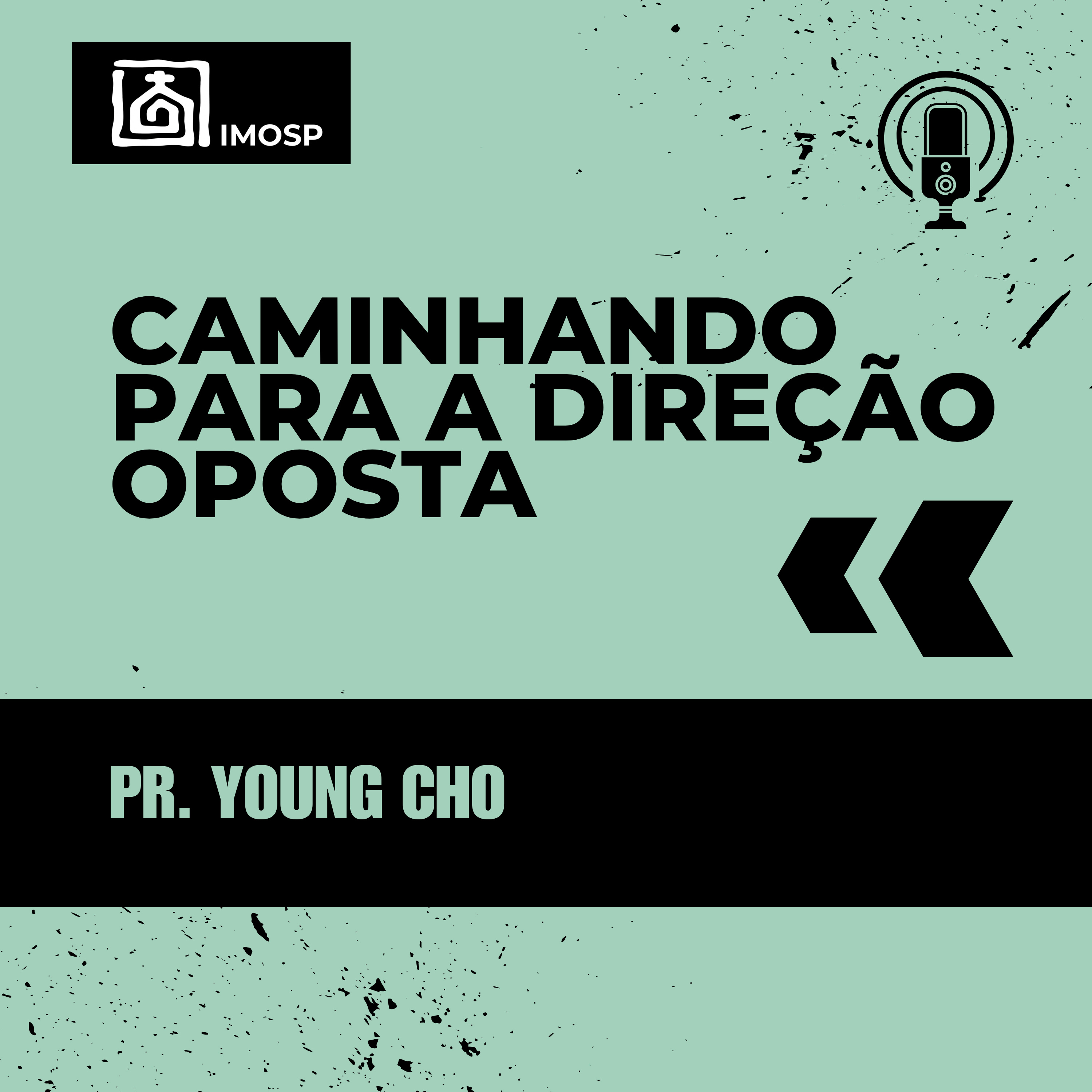 #053 IMOSP | Caminhando para a direção oposta - Pr. Young Cho episode artwork