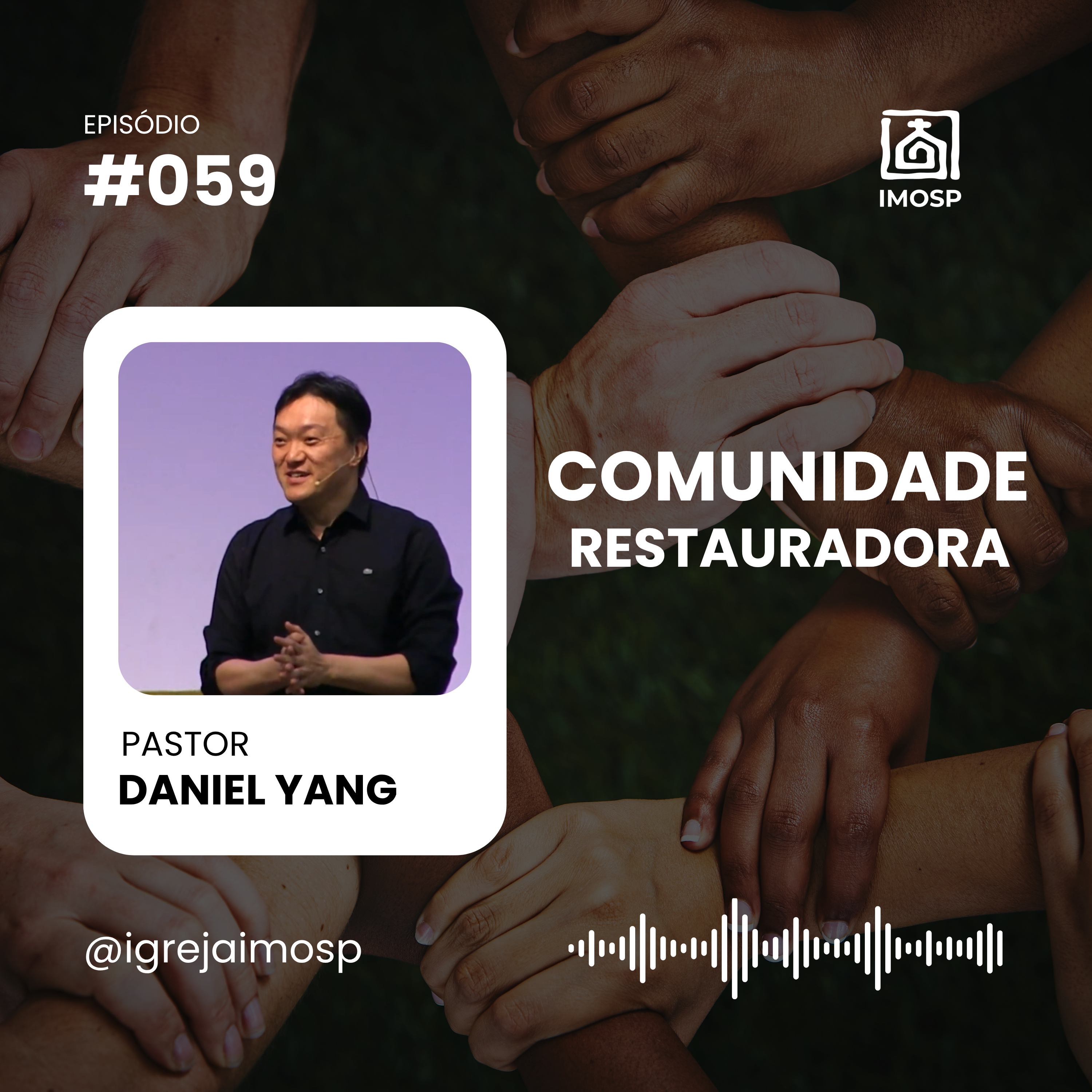 #059 IMOSP | Comunidade Restauradora - Pr. Daniel Yang episode artwork