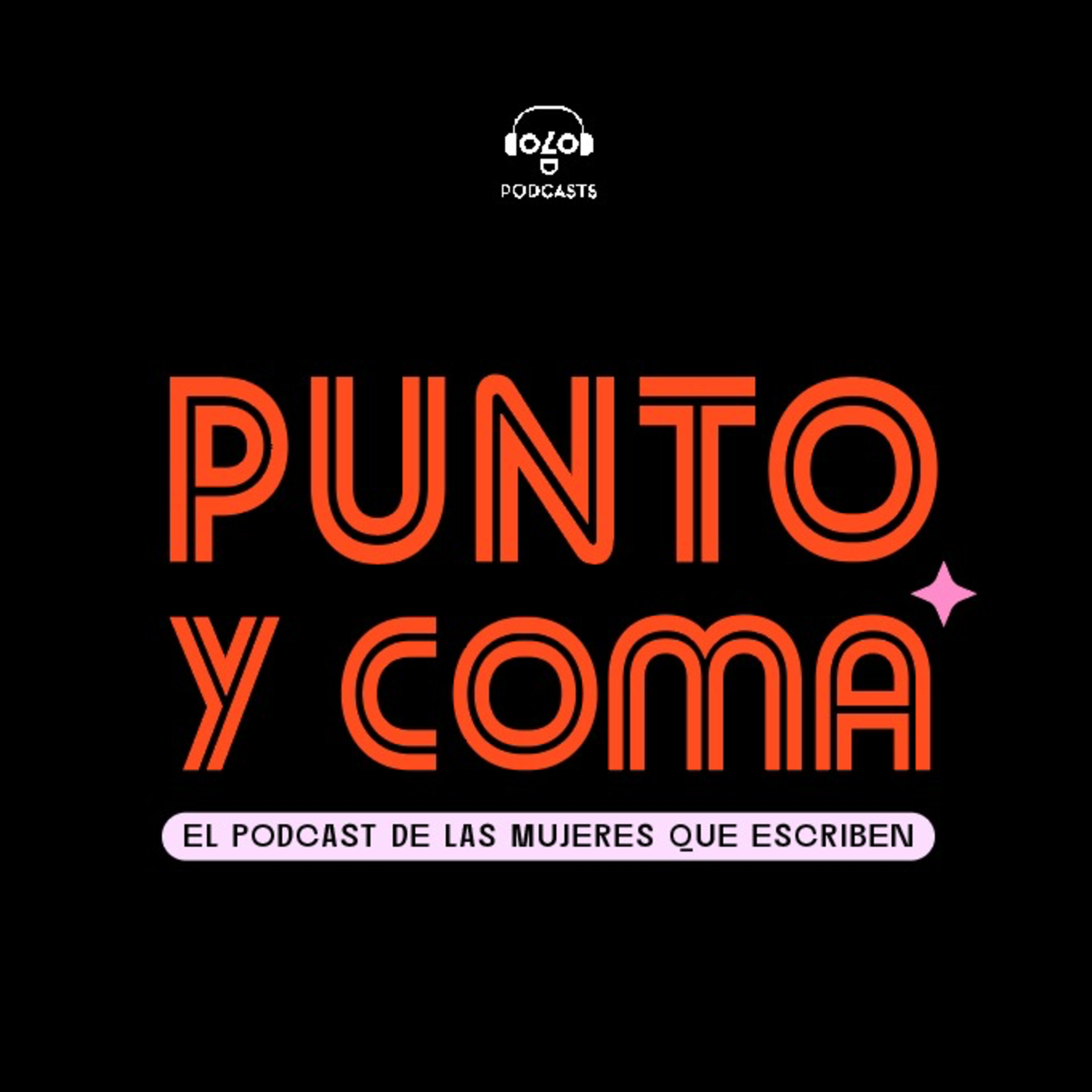 Punto y Coma: El podcast de las mujeres que escriben