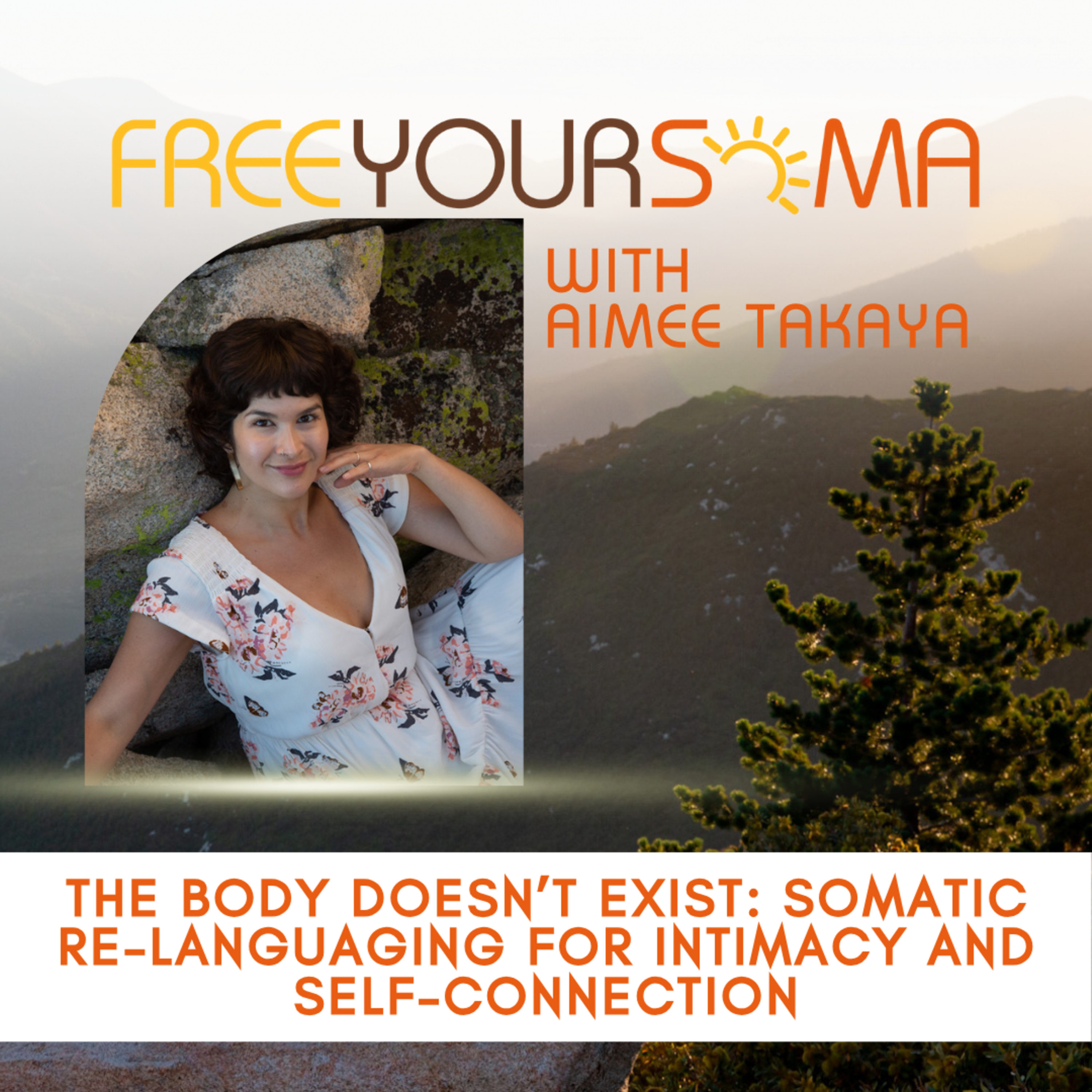 The Body Doesn't Exist: Somatic Re-languaging For Intimacy and Self-Connection episode artwork