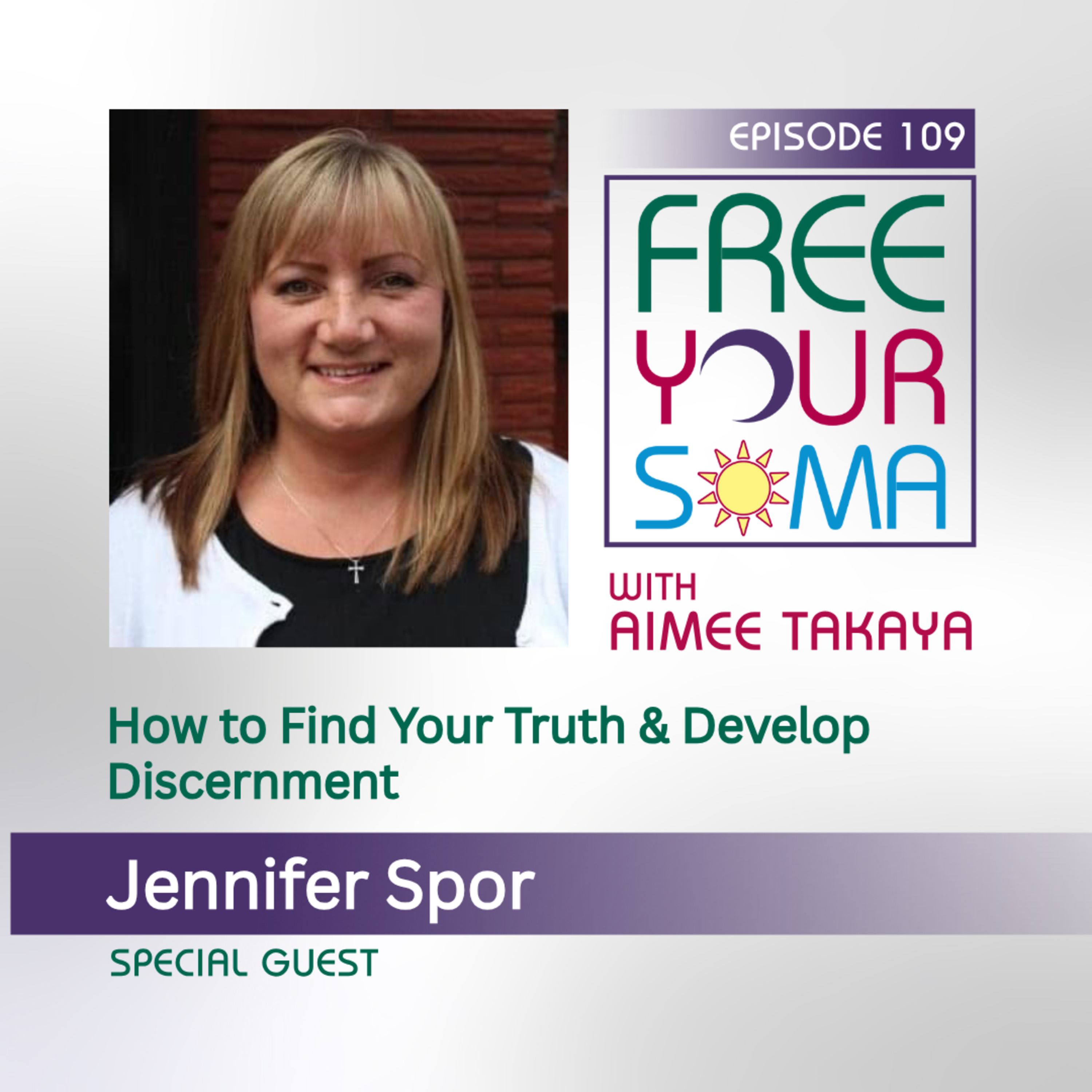 How to Find Your Truth & Develop Discernment with Jennifer Spor episode artwork