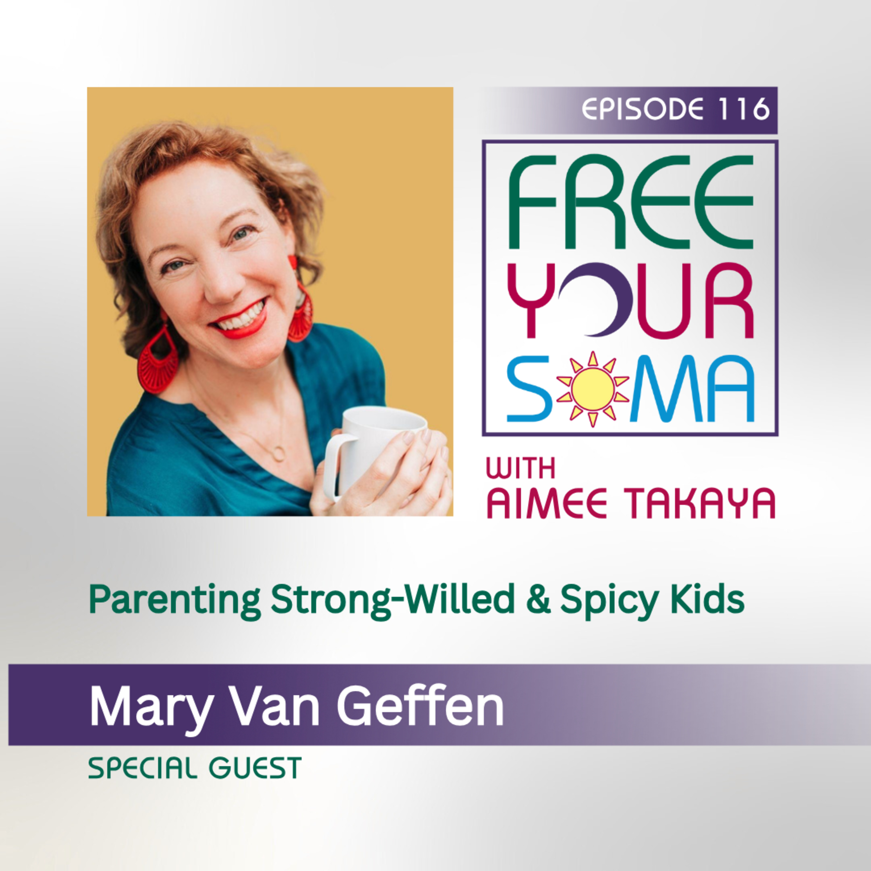 Parenting Strong-Willed & Spicy Kids with Mary Van Geffen episode artwork